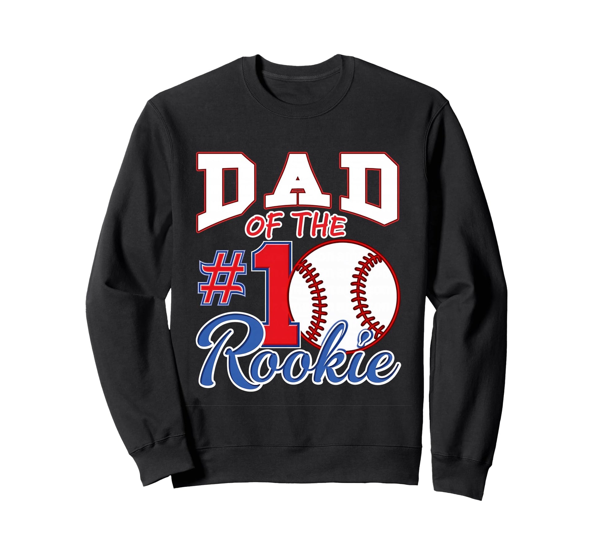 Daddy Dad Number 1 Rookie Baseball Sweatshirt - Trendy Graphic Unisex - T-Shirt, Sweatshirt, Hoodie