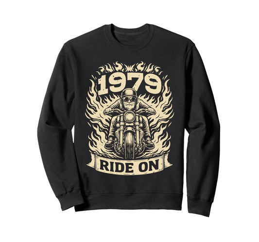 Biker 1979 Ride Birthday Sweatshirt - Casual Everyday Wear Men Women - T-Shirt, Sweatshirt, Hoodie