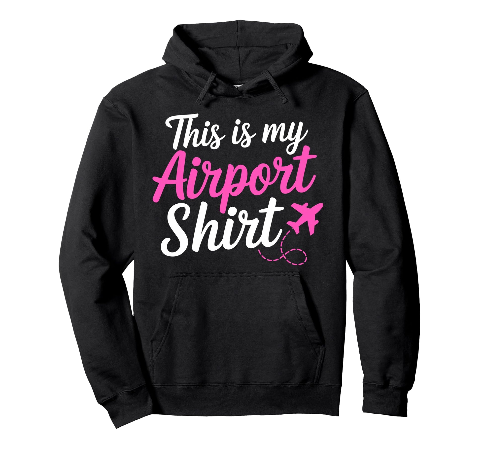 This Is My Airport Airplane Mode Hoodie - Casual Everyday Wear Unisex - T-Shirt, Sweatshirt, Hoodie