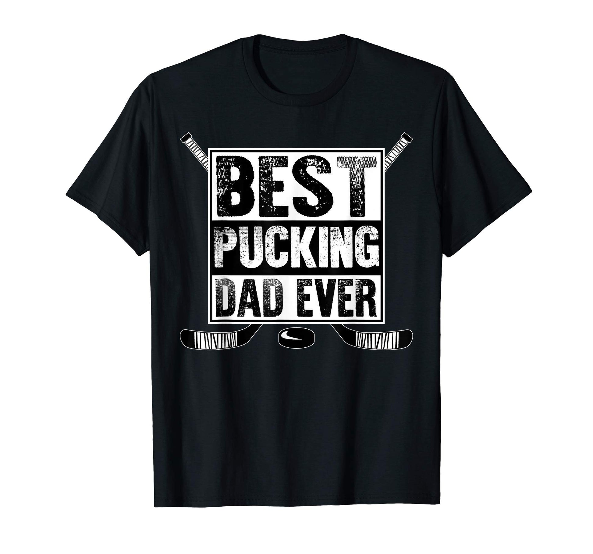 Best Pucking Dad Ice Hockey Fathers T-Shirt - Fun Novelty Design Men Women - T-Shirt, Sweatshirt, Hoodie