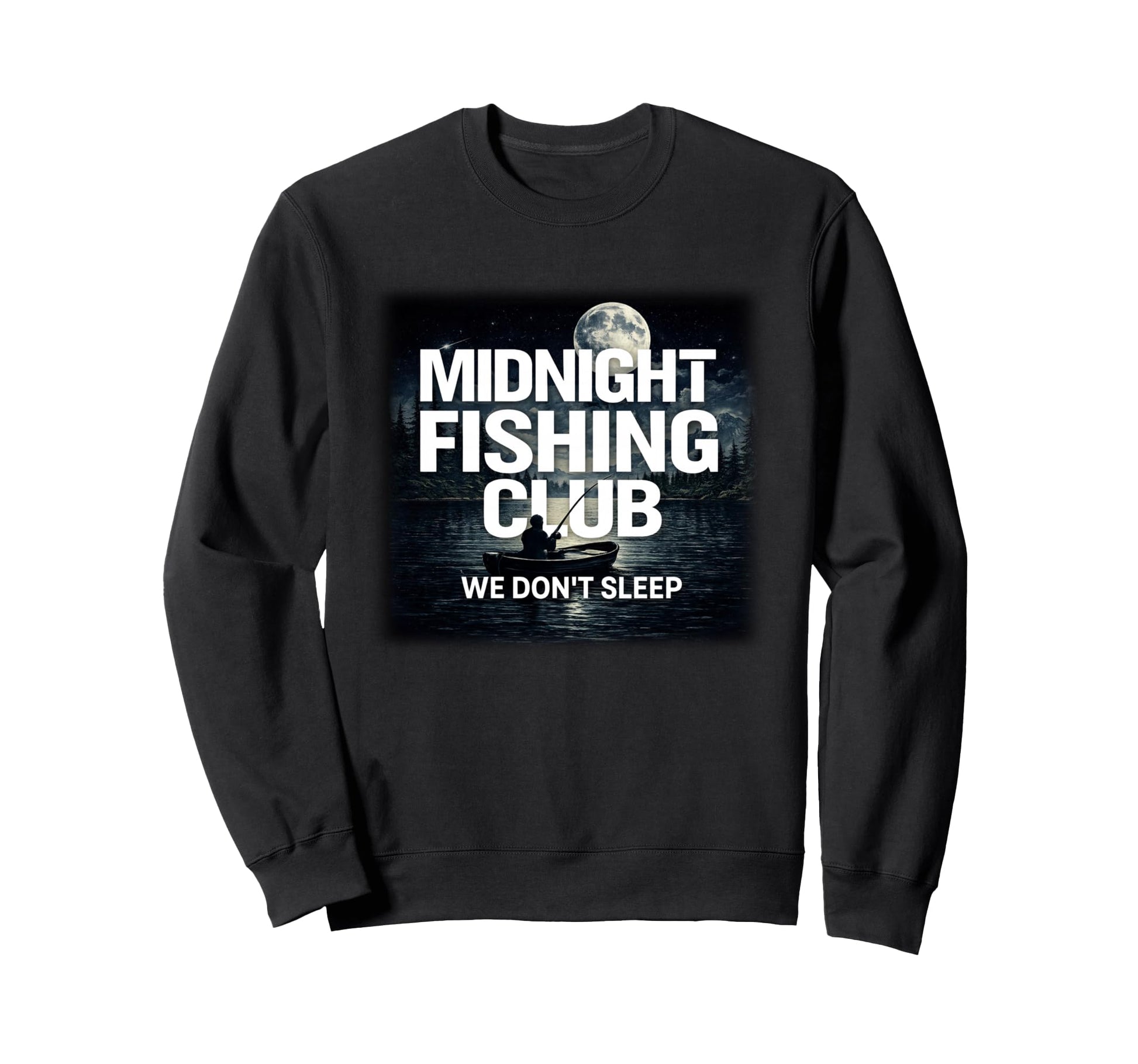 Midnight Fishing Club We Dont Sweatshirt - Casual Everyday Wear for Adults - T-Shirt, Sweatshirt, Hoodie
