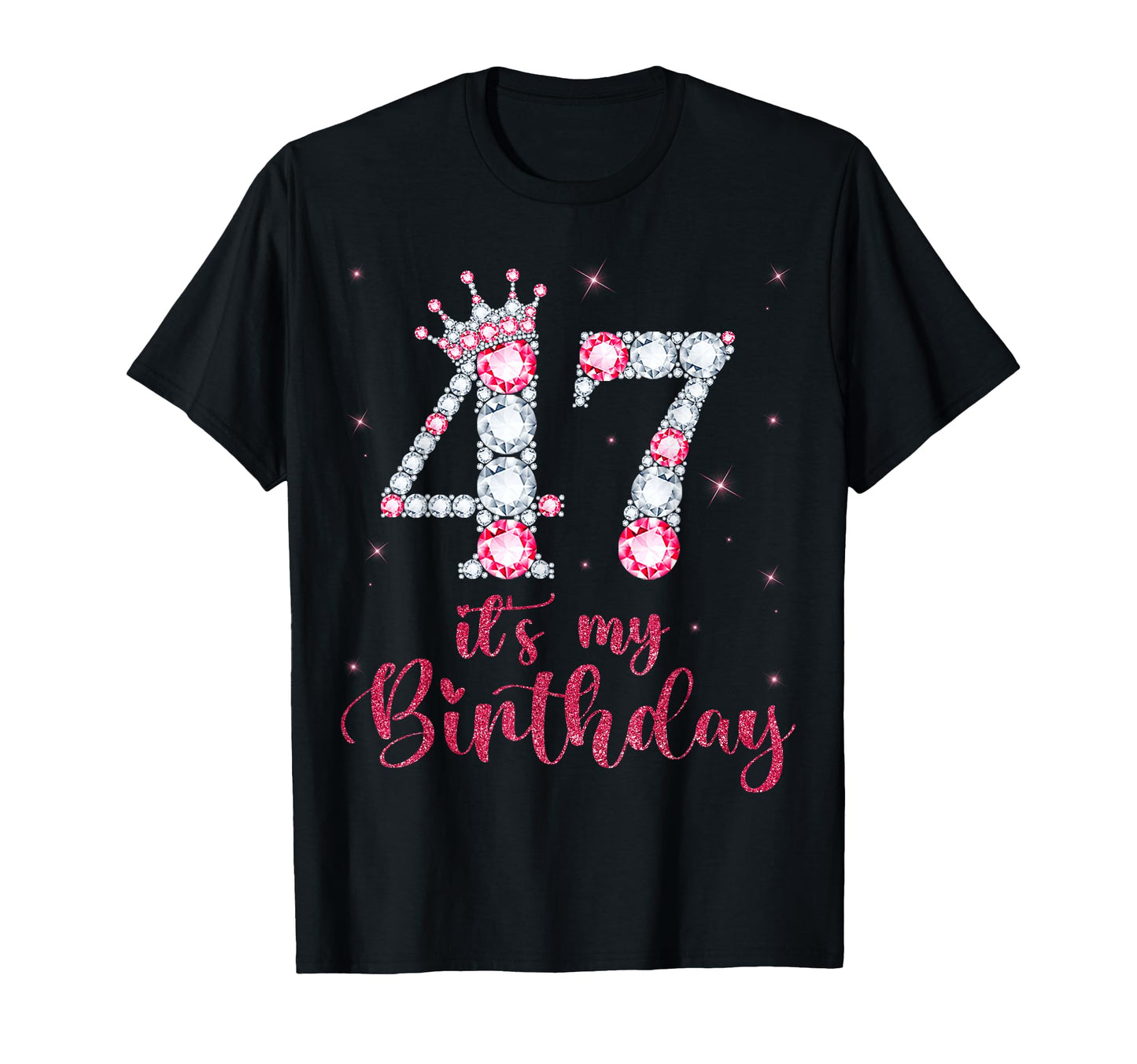 47 Its My Birthday 47 Years Old T-Shirt - Casual Everyday Wear Men Women - T-Shirt, Sweatshirt, Hoodie