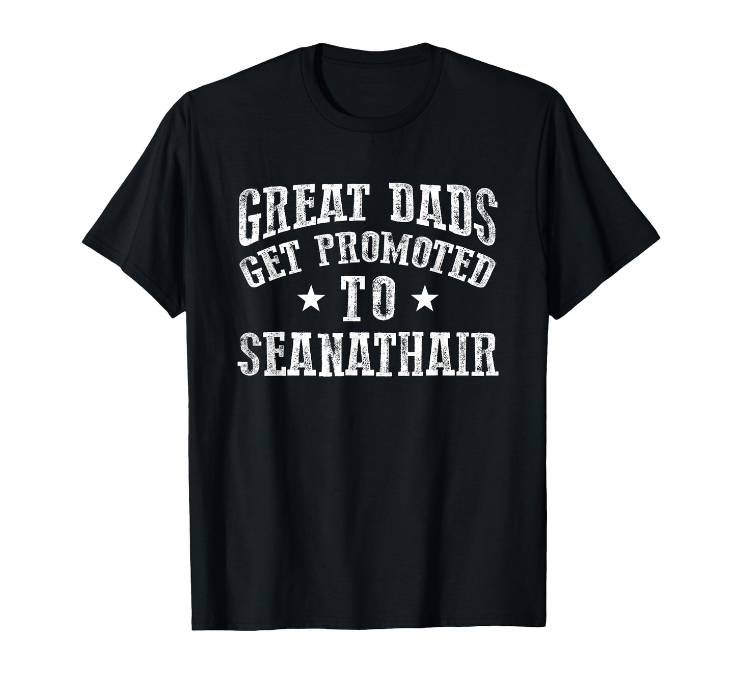 Great Dads Get Promoted To Seanathair T-Shirt - Trendy Graphic for Adults - T-Shirt, Sweatshirt, Hoodie