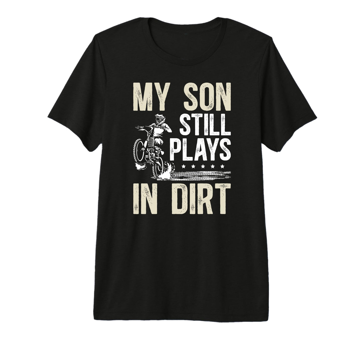 Mens My Son Still Plays Dirt Bike T-Shirt - Streetwear Style for Adults - T-Shirt, Sweatshirt, Hoodie