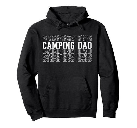Camping Dad Funny Layered Text Father Hoodie - Novelty Apparel Unisex - T-Shirt, Sweatshirt, Hoodie