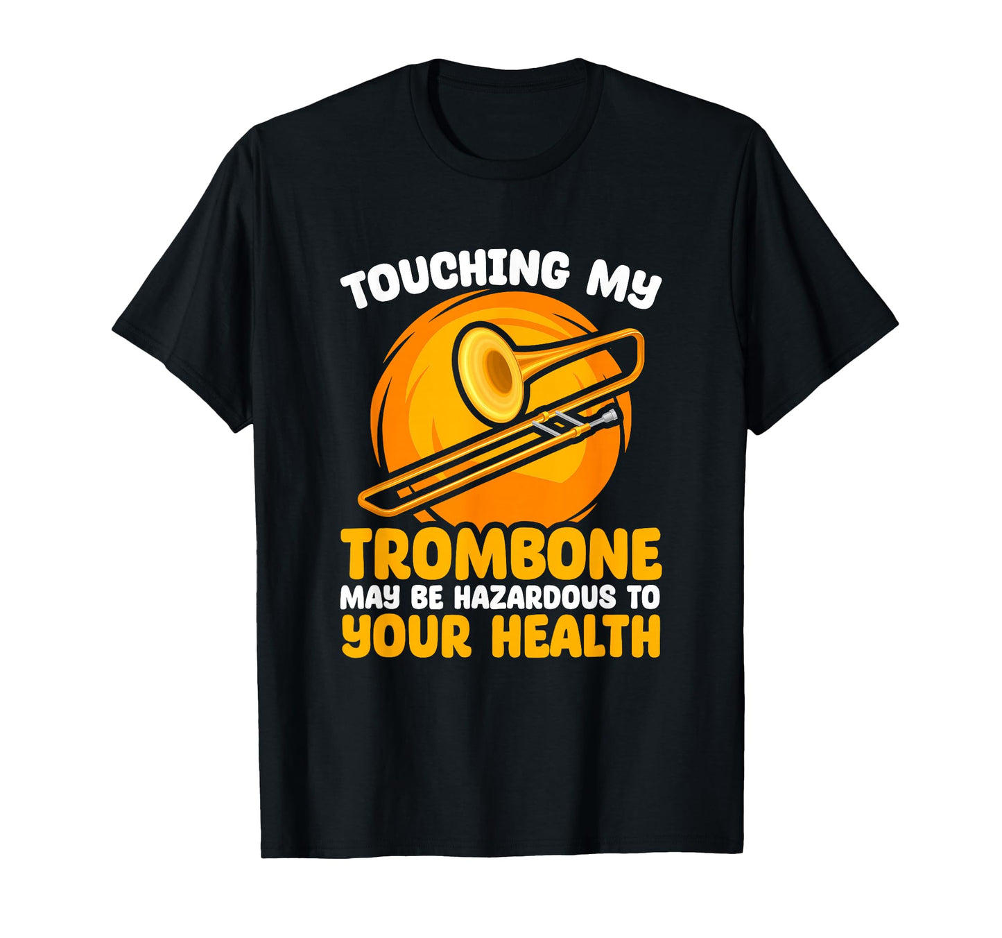 Marching Band Touching My Trombone T-Shirt - Aesthetic Graphic for Adults - T-Shirt, Sweatshirt, Hoodie