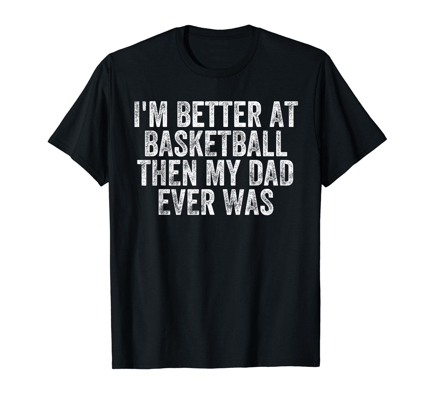 Funny Basketball Player Better Athlete T-Shirt - Novelty Apparel Unisex - T-Shirt, Sweatshirt, Hoodie