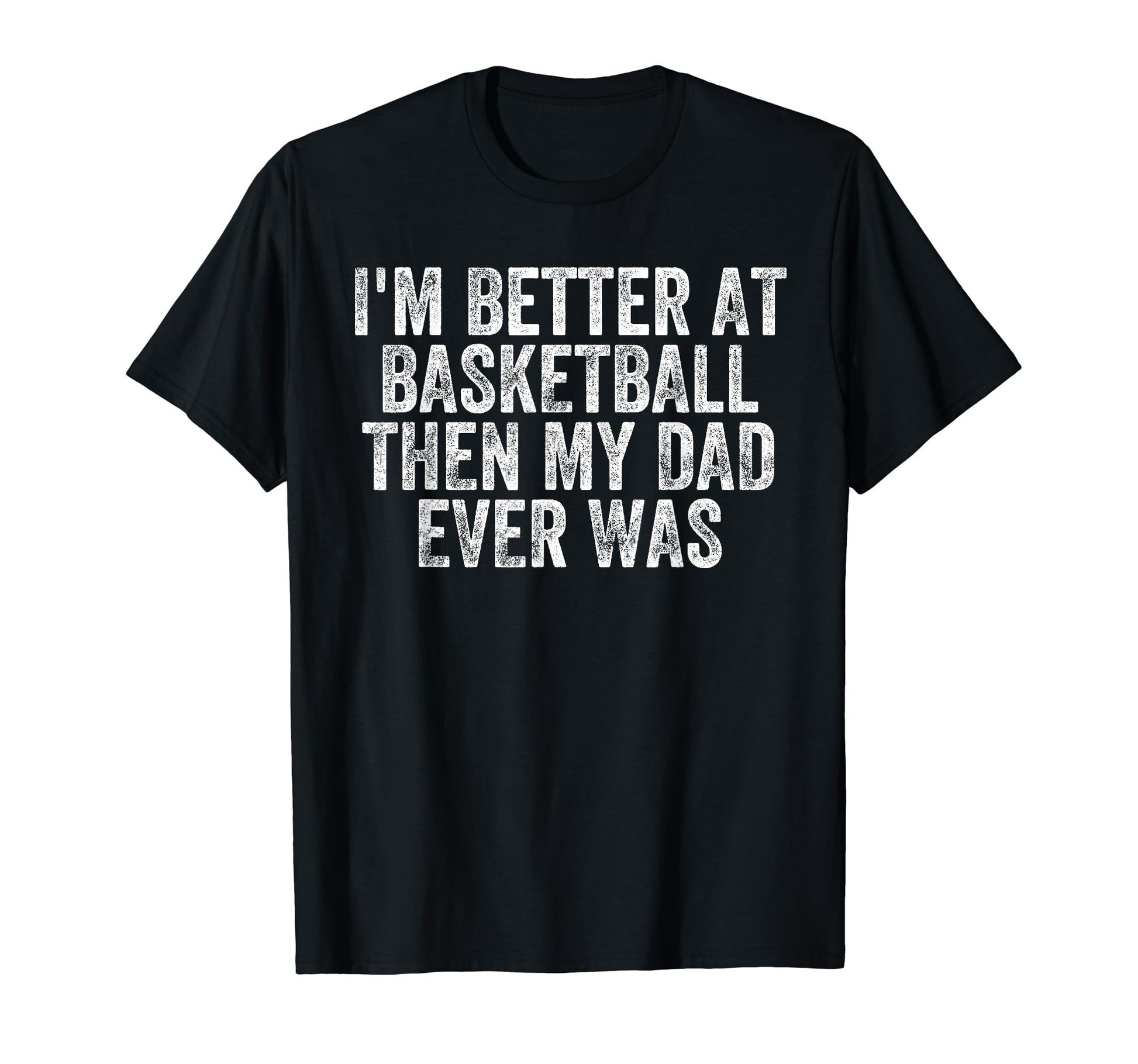 Funny Basketball Player Better Athlete T-Shirt - Novelty Apparel Unisex - T-Shirt, Sweatshirt, Hoodie