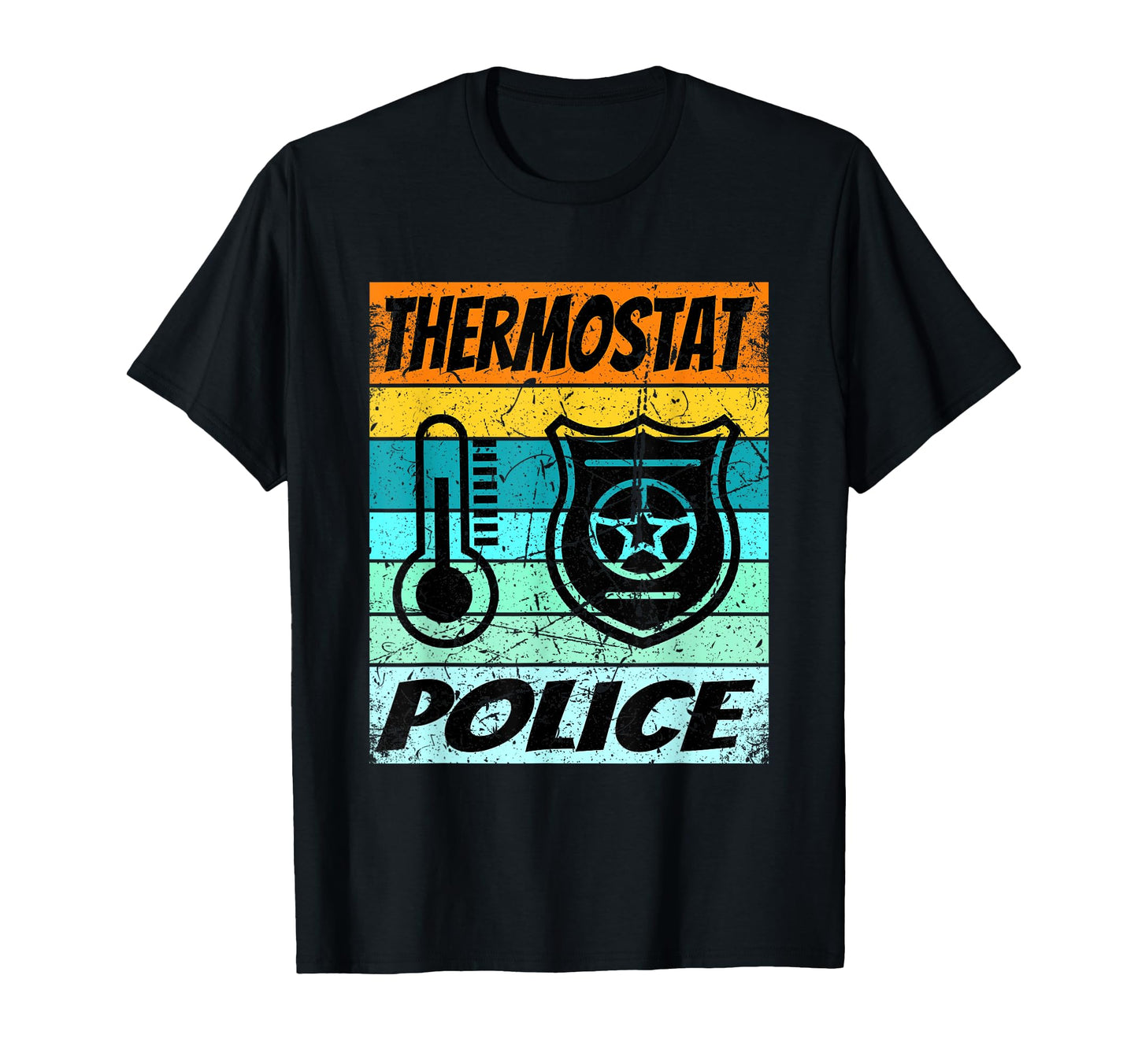 Funny Thermostat Police Dad Fathers T-Shirt - Aesthetic Graphic for Adults - T-Shirt, Sweatshirt, Hoodie