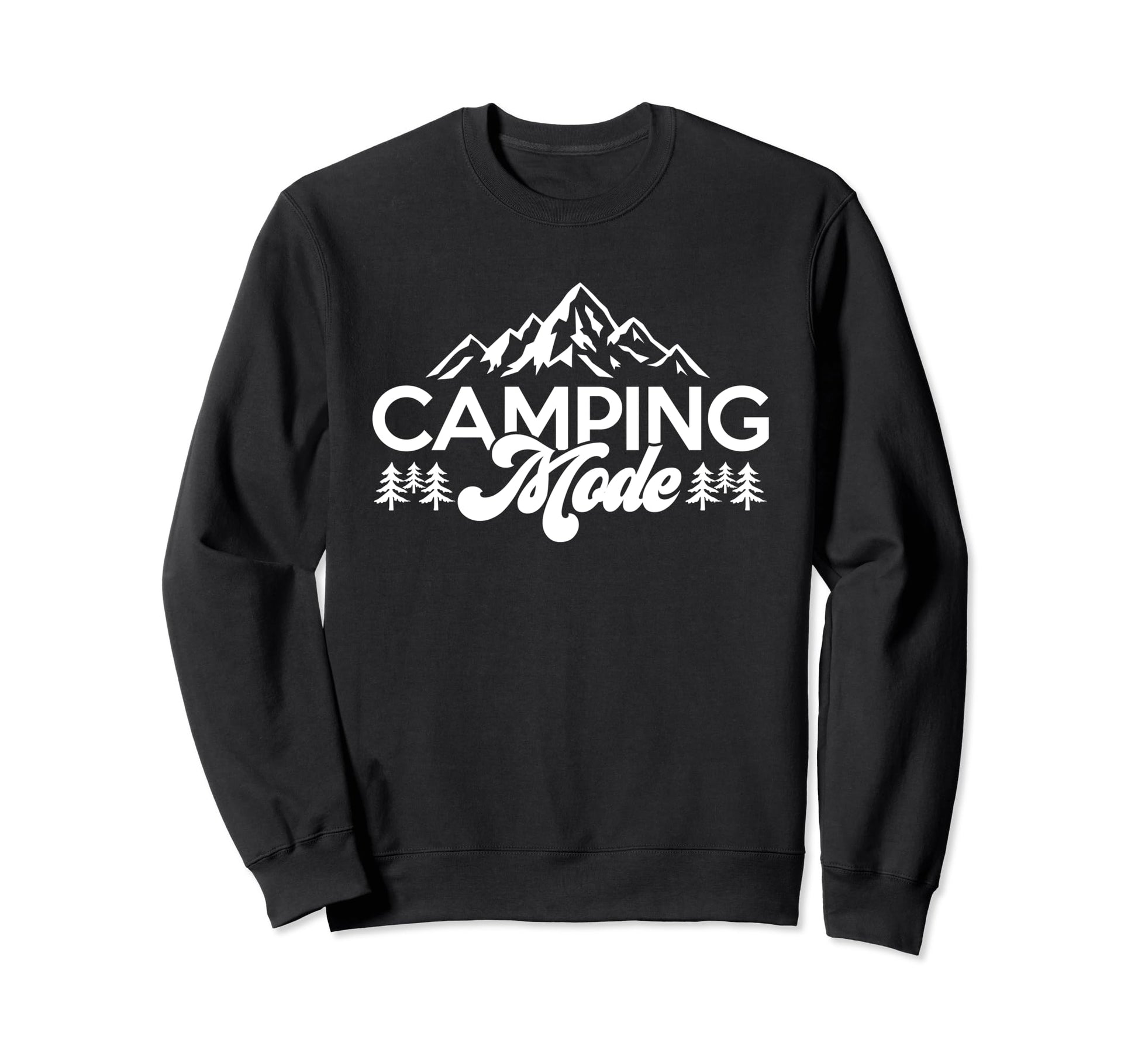 Camping Mode Nature Lover Camper Sweatshirt - Novelty Apparel Men Women - T-Shirt, Sweatshirt, Hoodie