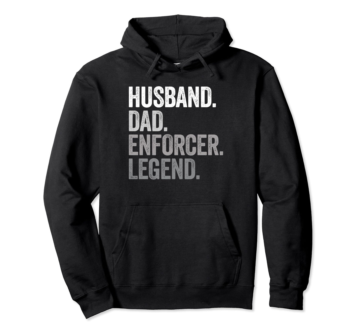 Funny Husband Dad Enforcer Legend T-Shirt - Casual Everyday Wear Men Women - T-Shirt, Sweatshirt, Hoodie