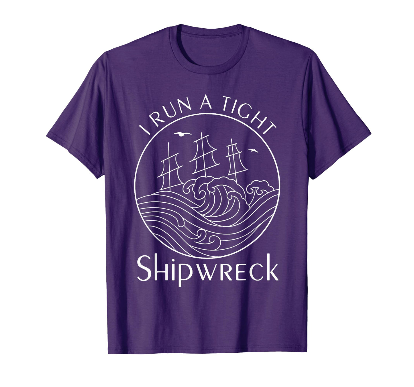 Funny I Run Tight Shipwreck Husband Wife T-Shirt - Streetwear Style Unisex - T-Shirt, Sweatshirt, Hoodie