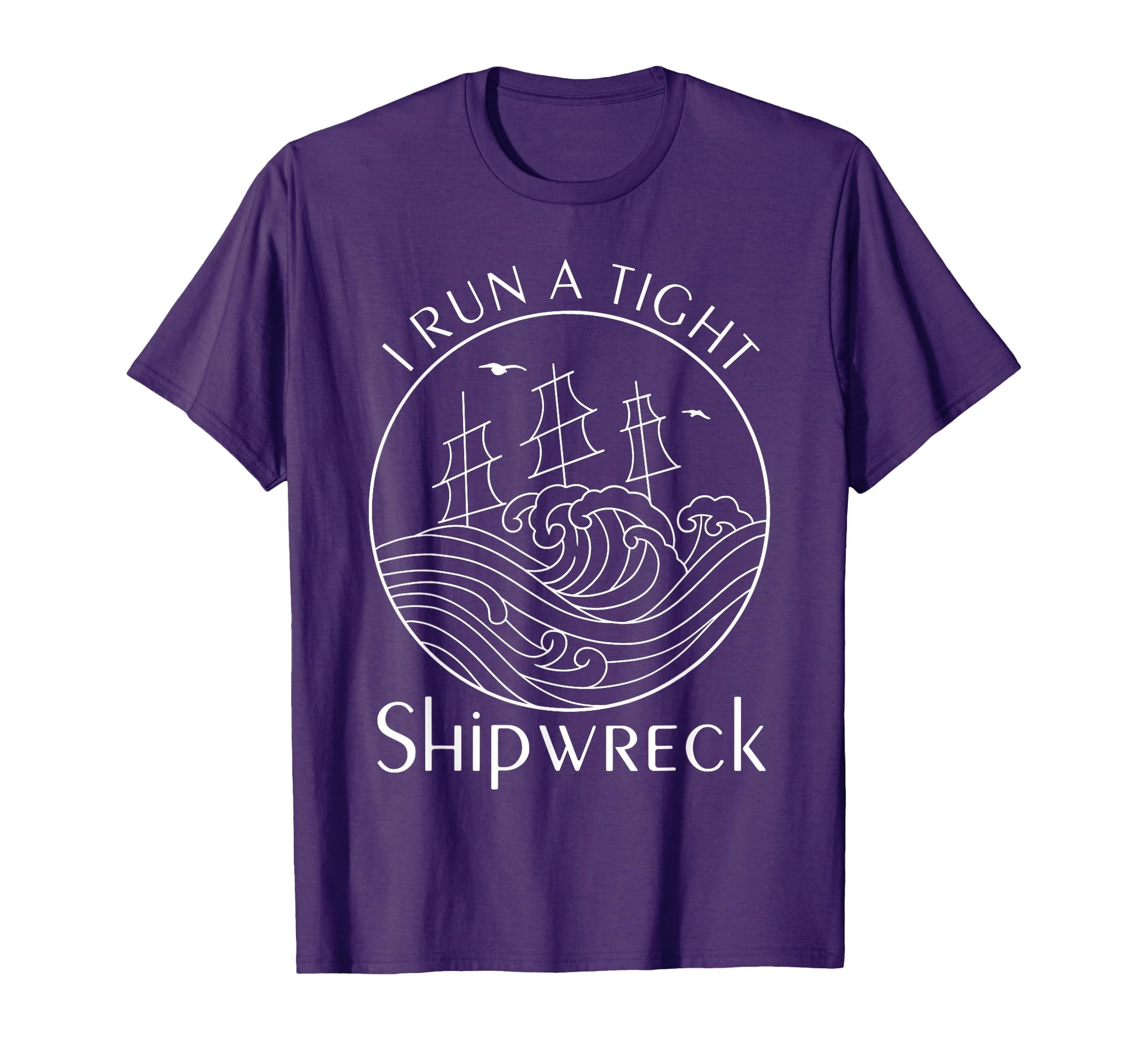 Funny I Run Tight Shipwreck Husband Wife T-Shirt - Streetwear Style Unisex - T-Shirt, Sweatshirt, Hoodie