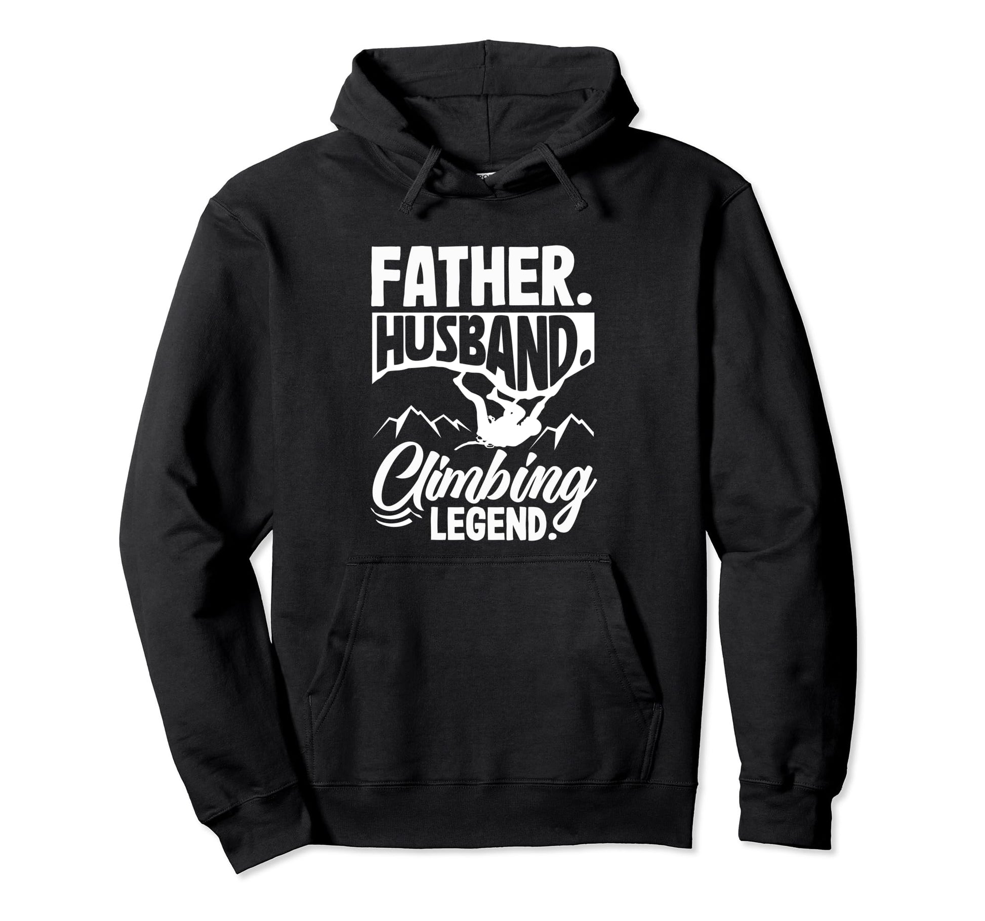 Father Husband Climbing Legend Hoodie - Casual Everyday Wear Men Women - T-Shirt, Sweatshirt, Hoodie