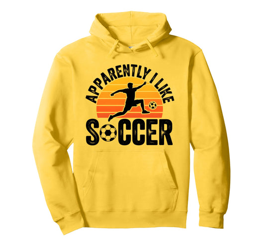 Apparently I Like Soccer Season Funny Hoodie - Graphic Print for Adults - T-Shirt, Sweatshirt, Hoodie