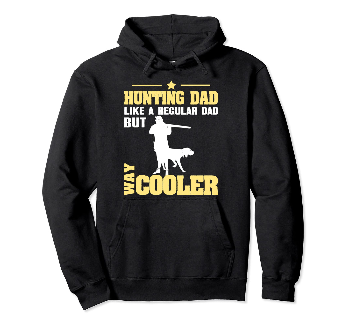 Hunter Dad Like Regular Dad But Way Hoodie - Unique Graphic for Adults - T-Shirt, Sweatshirt, Hoodie