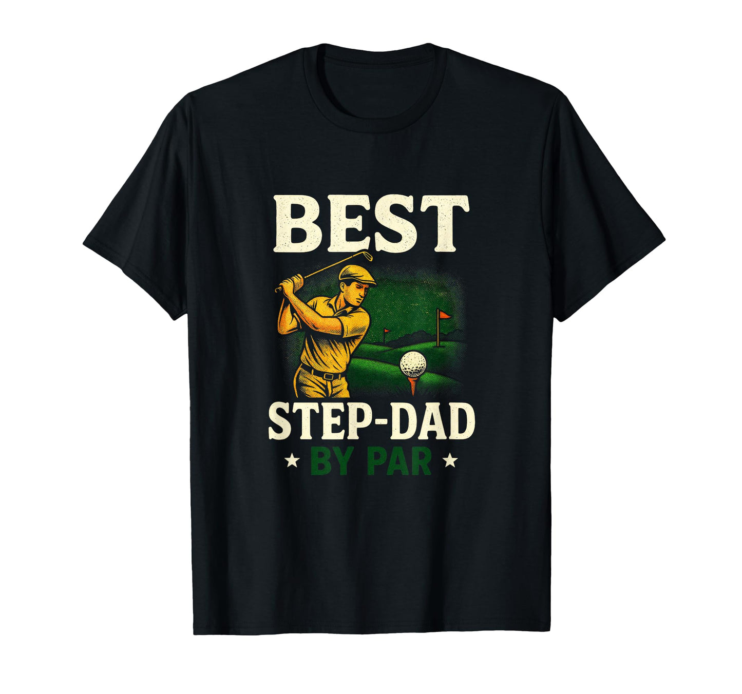 Best Step Dad Par Funny Golf T-Shirt - Casual Everyday Wear for Adults - T-Shirt, Sweatshirt, Hoodie