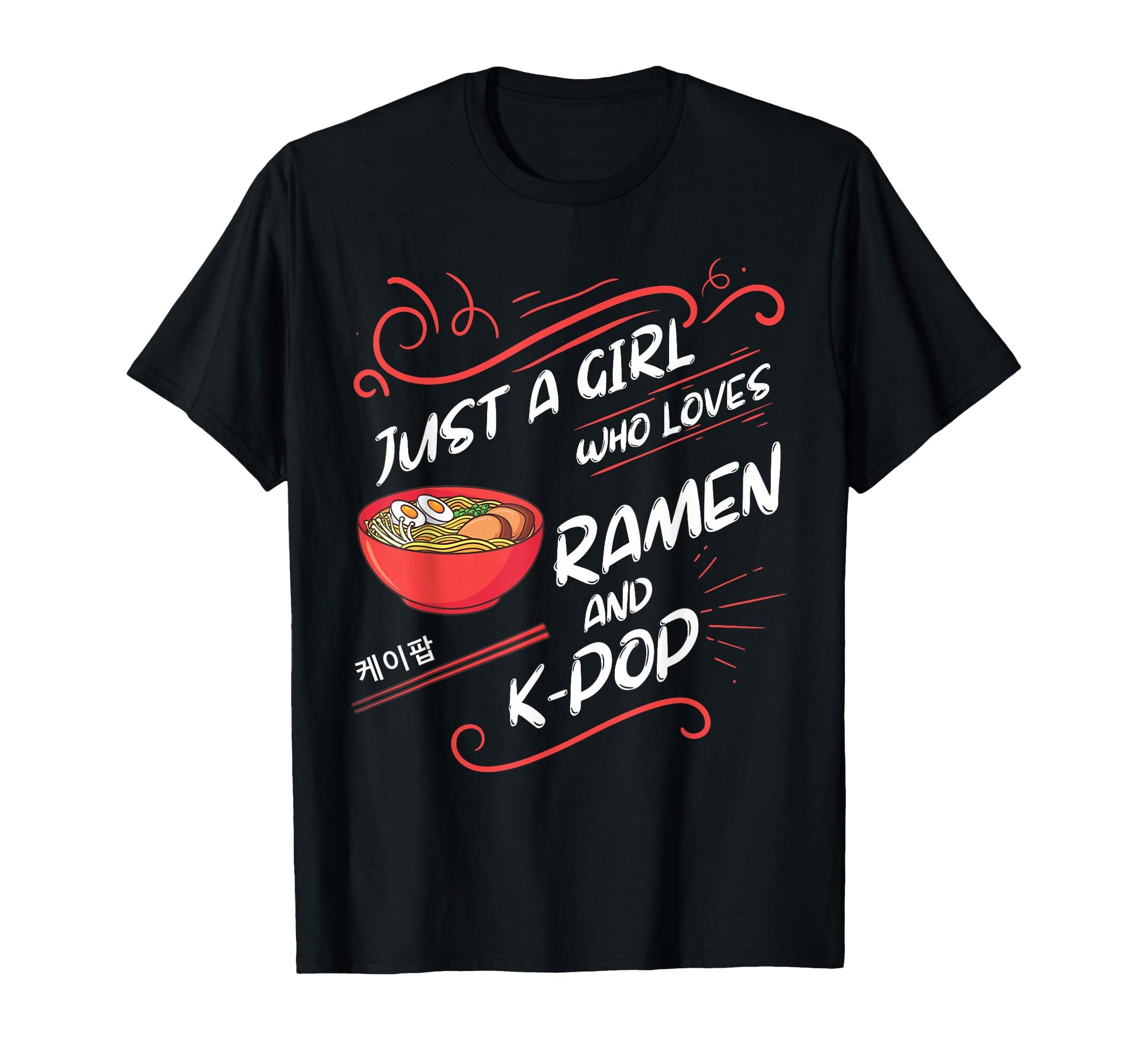 Just Who Loves Ramen And K Pop Funny T-Shirt - Aesthetic Graphic Unisex - T-Shirt, Sweatshirt, Hoodie