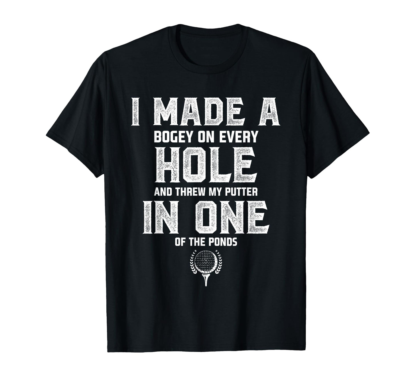 I Made Hole One Golf Lover Golfing T-Shirt - Aesthetic Graphic Men Women - T-Shirt, Sweatshirt, Hoodie