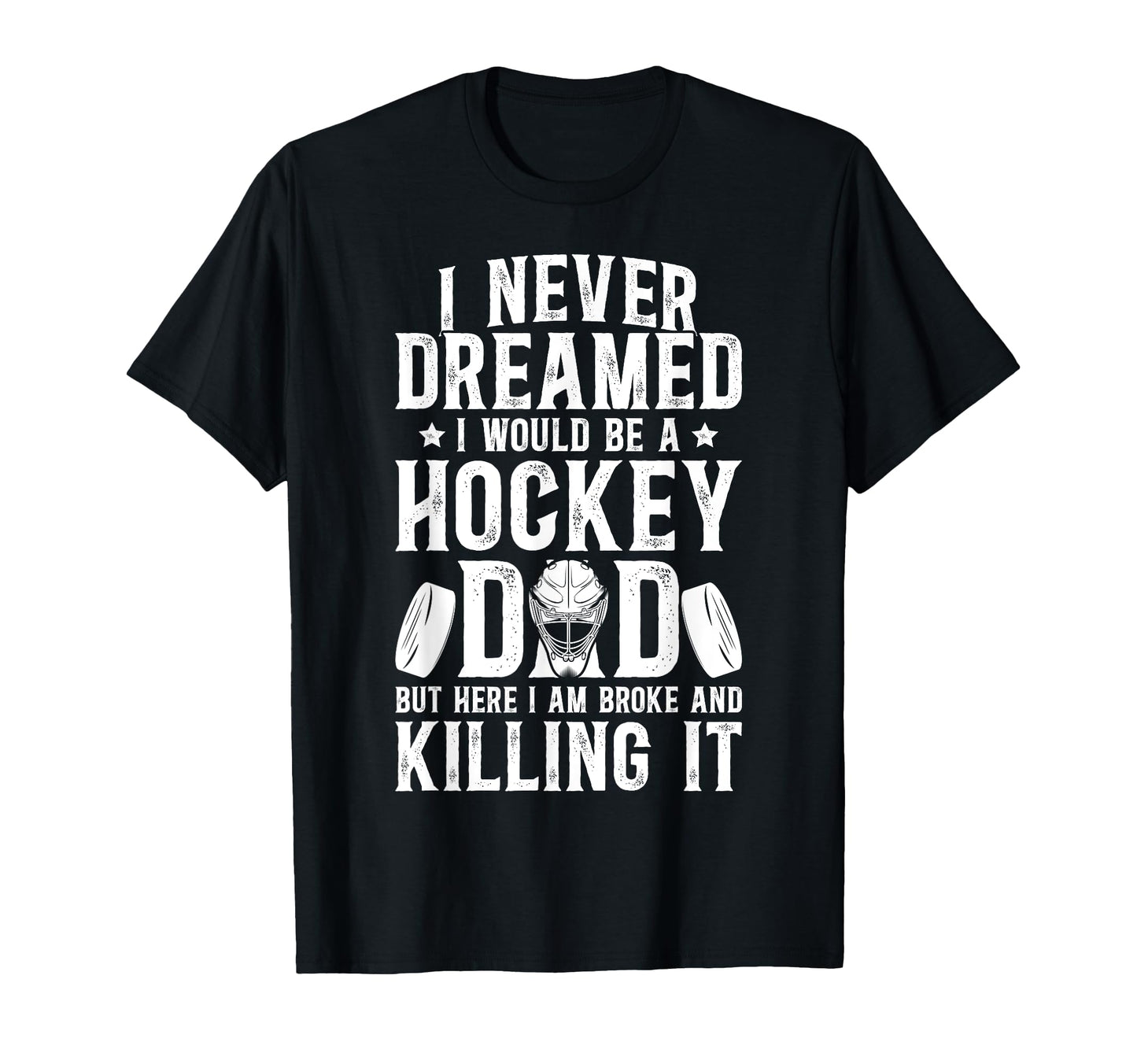 Hockey Dad Funny Ice Hockey Father Ice T-Shirt - Trendy Graphic Men Women - T-Shirt, Sweatshirt, Hoodie