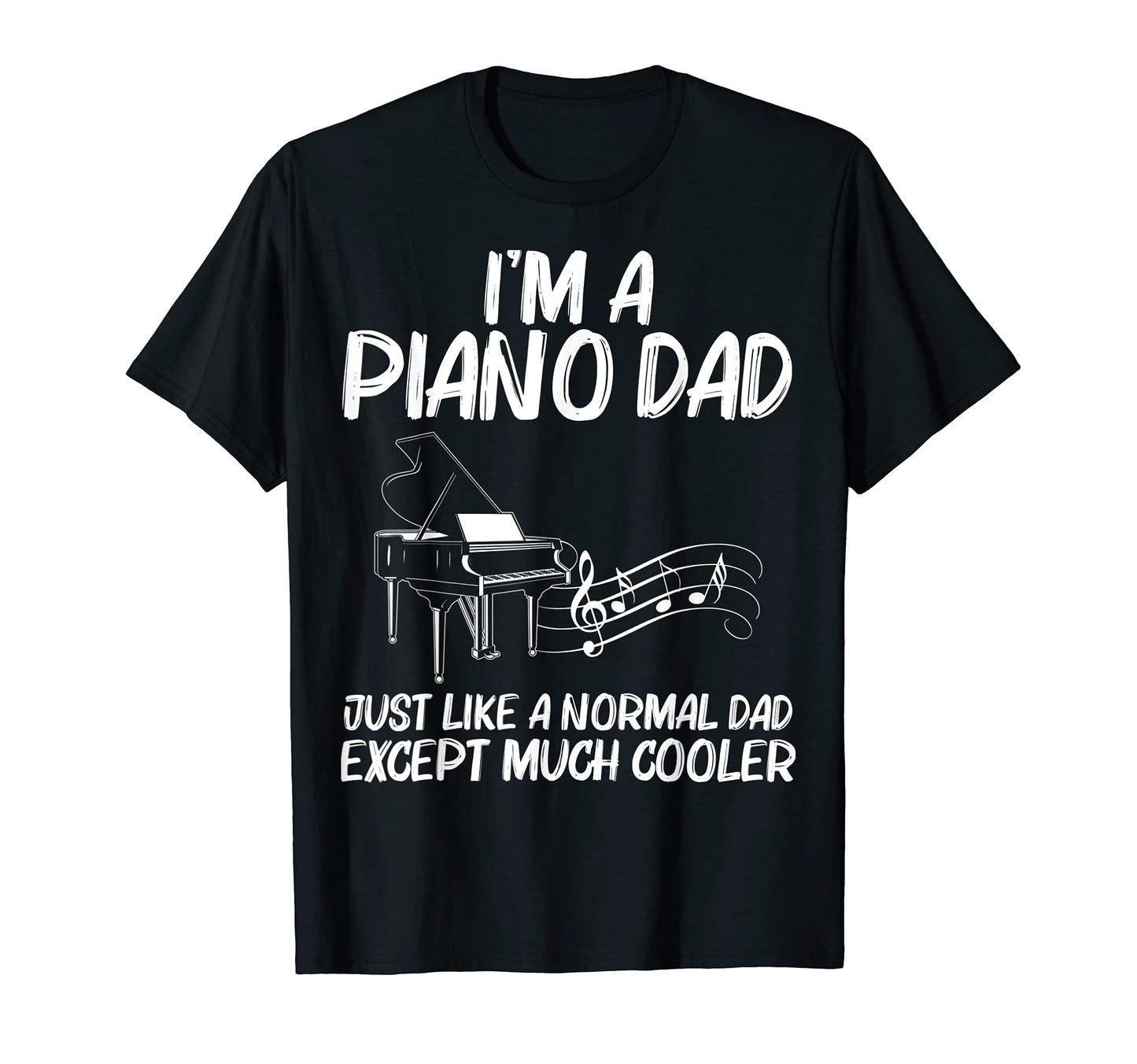 Funny Piano Gift Dad Music Piano T-Shirt - Fun Novelty Design for Adults - T-Shirt, Sweatshirt, Hoodie