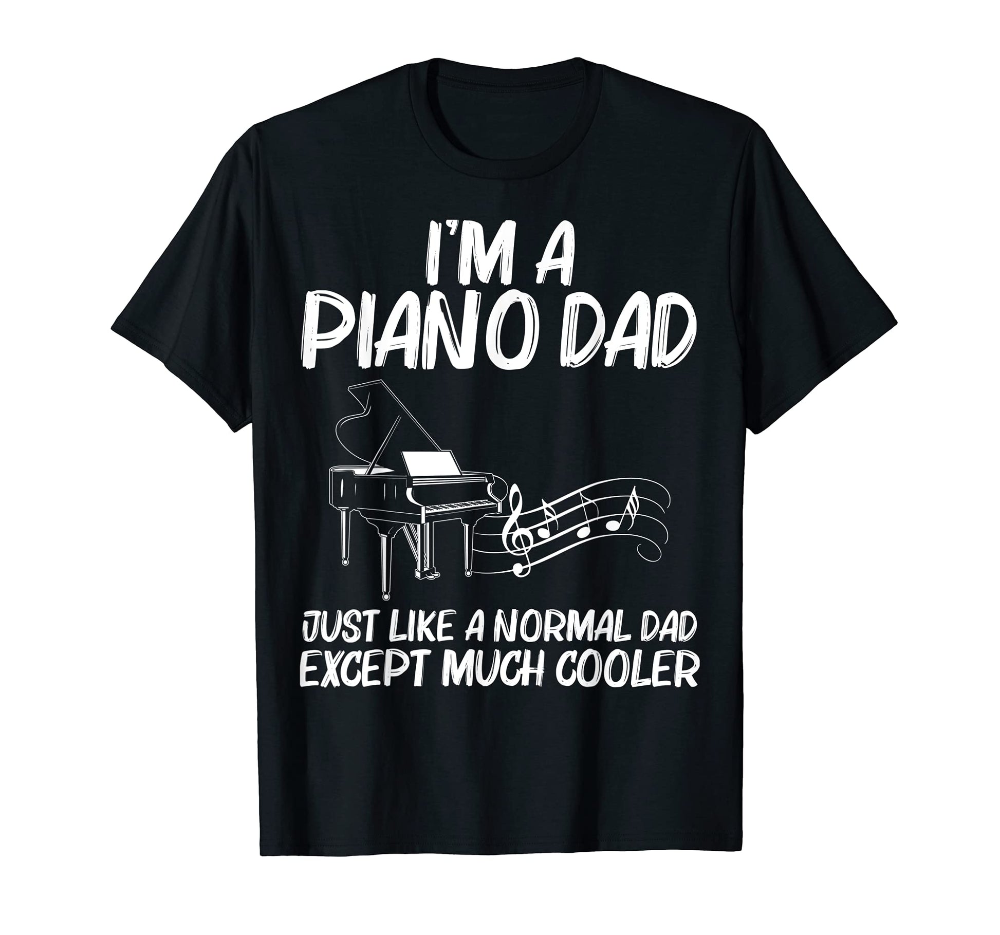Funny Piano Gift Dad Music Piano T-Shirt - Fun Novelty Design for Adults - T-Shirt, Sweatshirt, Hoodie