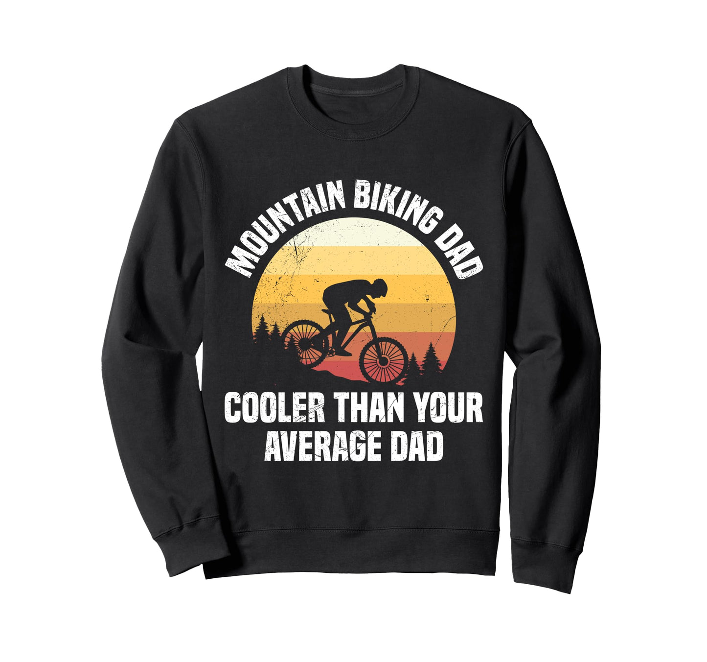 Daddy Mountain Biking Dad Cooler Sweatshirt - Aesthetic Graphic for Adults - T-Shirt, Sweatshirt, Hoodie