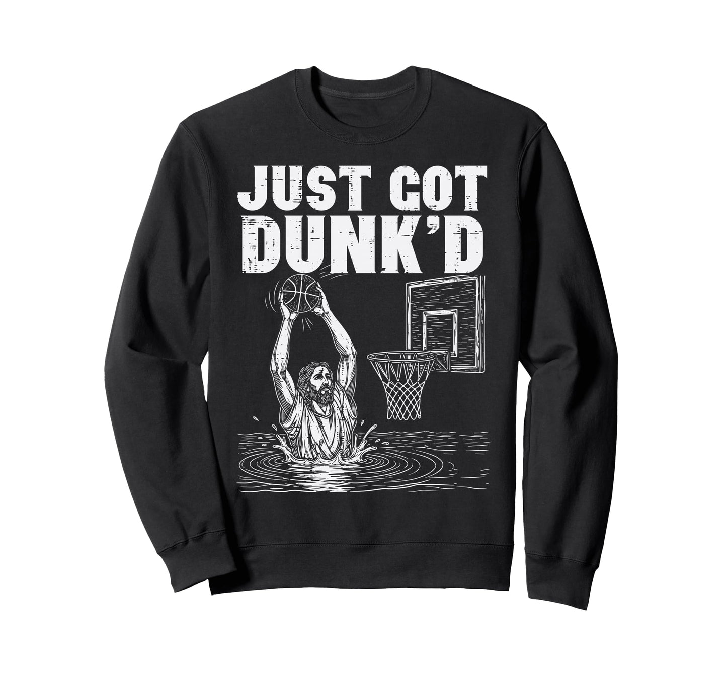 Baptism Jesus Basketball Just Got Sweatshirt - Custom Art Print for Adults - T-Shirt, Sweatshirt, Hoodie