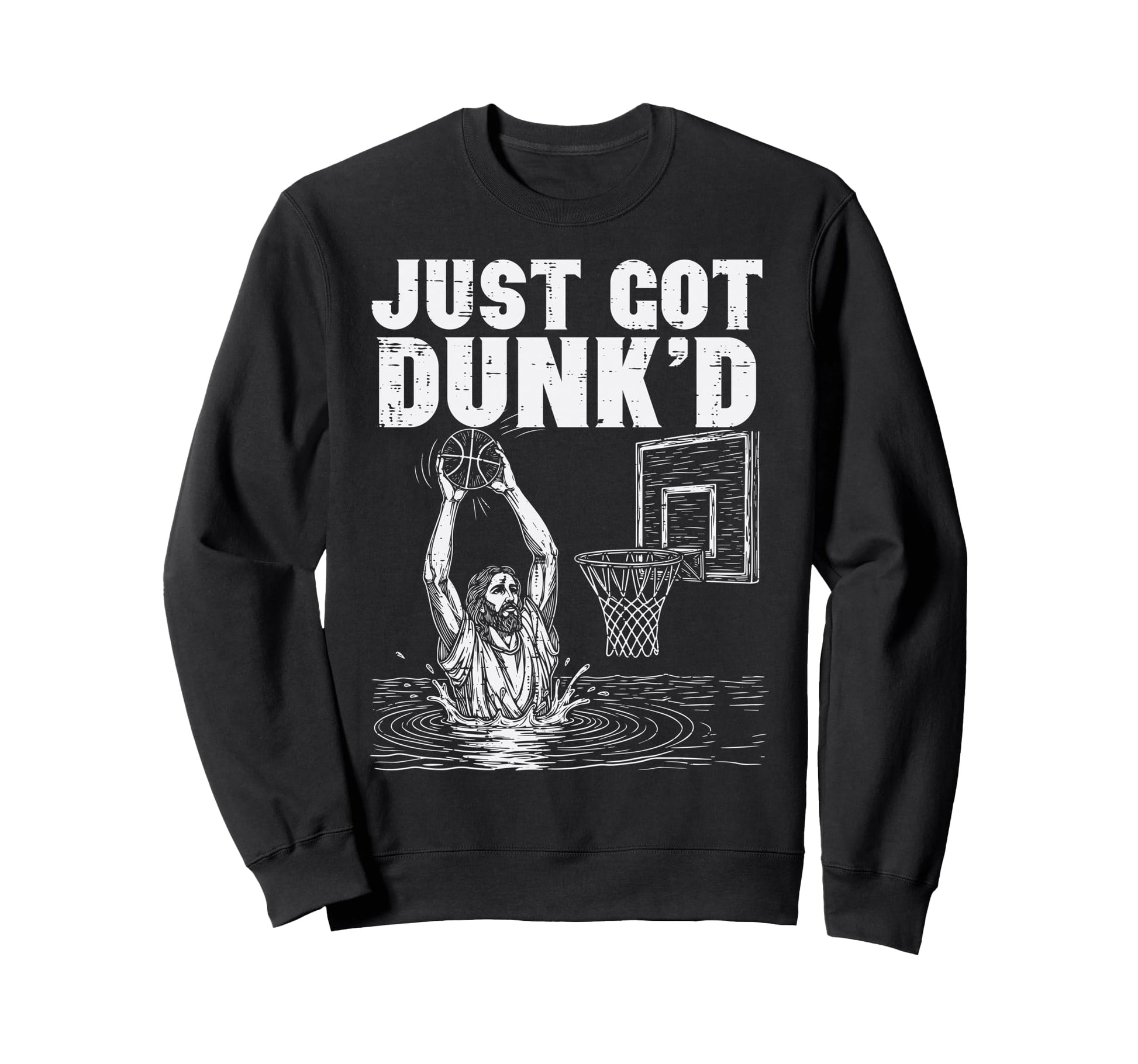 Baptism Jesus Basketball Just Got Sweatshirt - Custom Art Print for Adults - T-Shirt, Sweatshirt, Hoodie