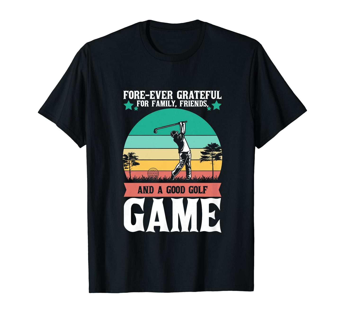Forever Grateful Family Friends T-Shirt - Casual Everyday Wear Men Women - T-Shirt, Sweatshirt, Hoodie