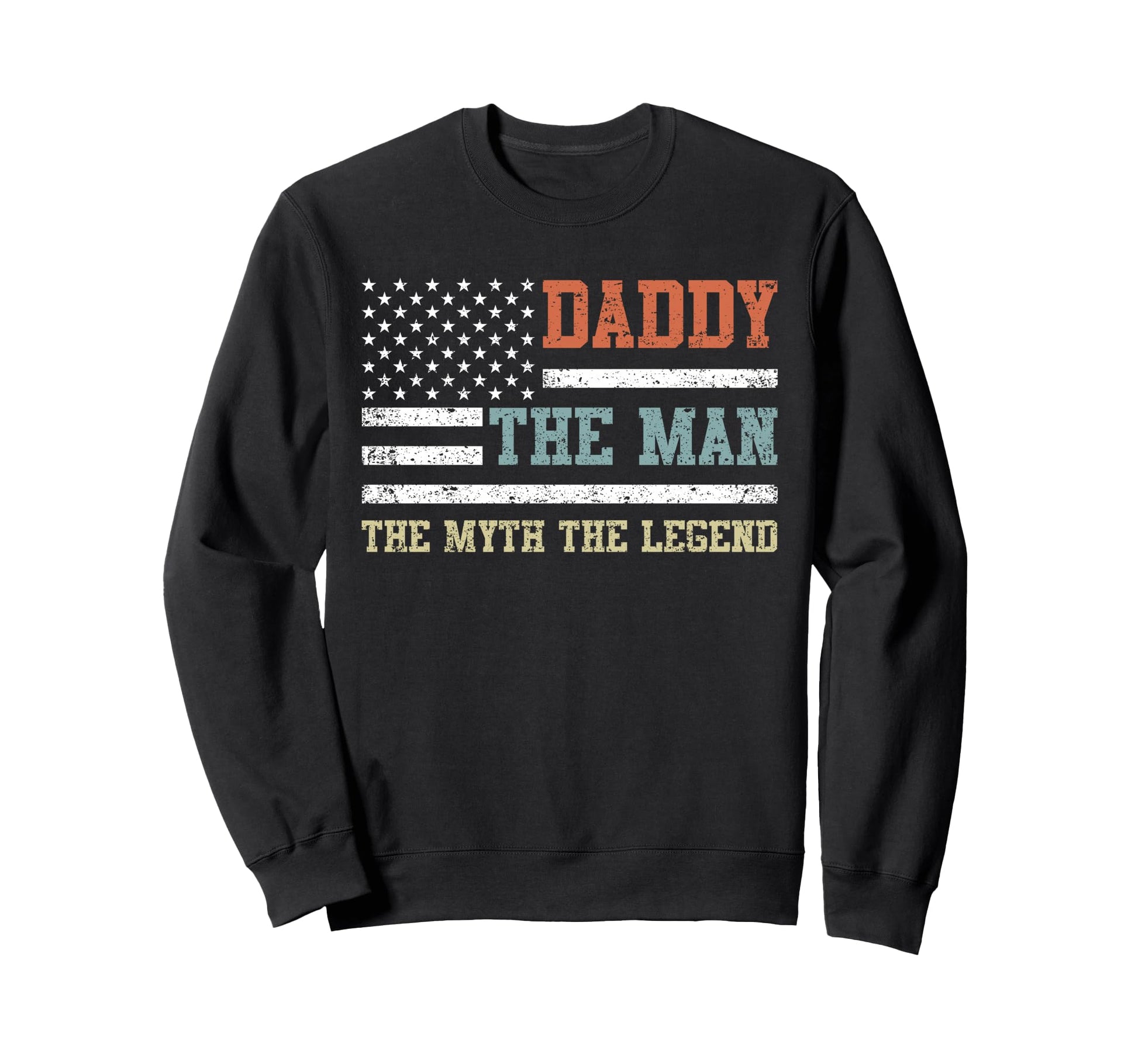 Daddy Myth Legend Us Flag Fathers Sweatshirt - Custom Art Print Men Women - T-Shirt, Sweatshirt, Hoodie