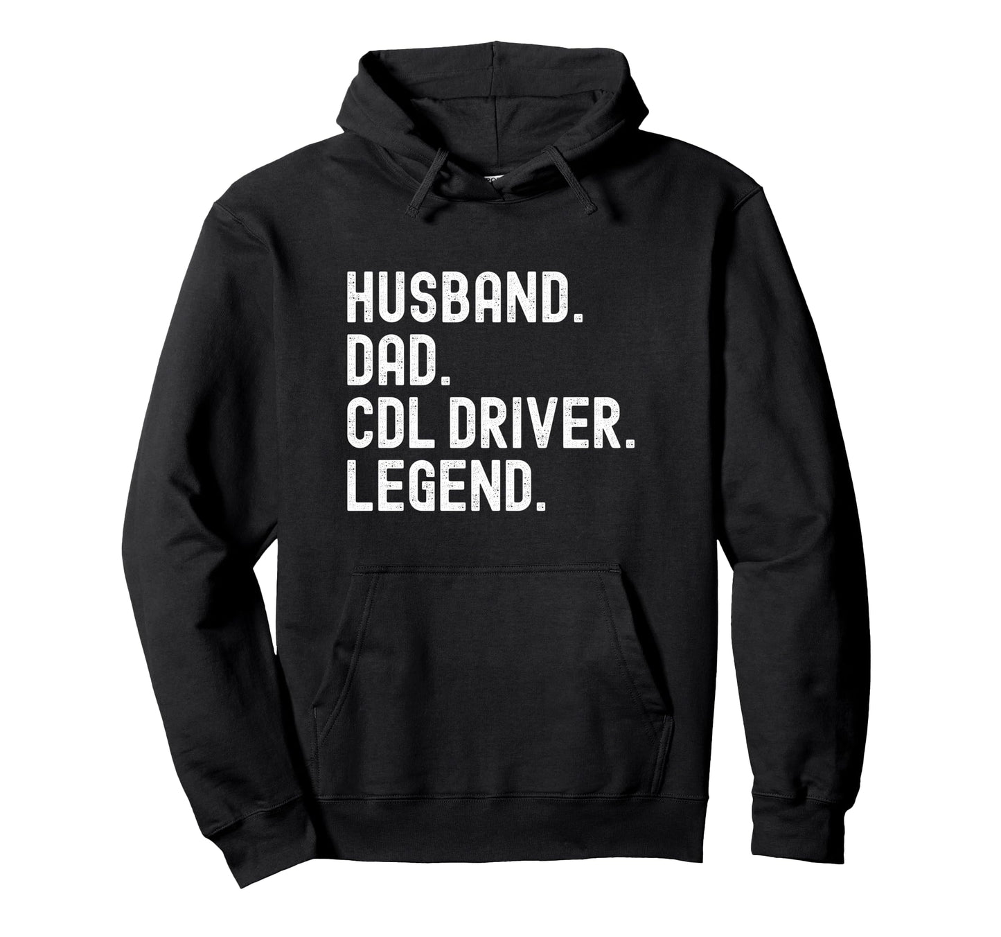 Husband Dad Cdl Driver Legend Hoodie - Custom Art Print for Adults - T-Shirt, Sweatshirt, Hoodie