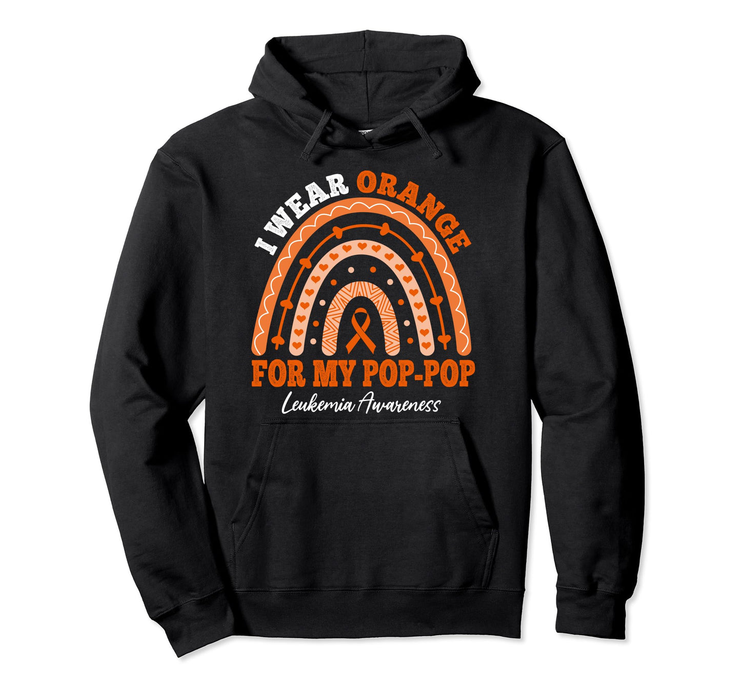 I Wear Orange Ribbon Pop Pop Leukemia Hoodie - Trendy Graphic Unisex - T-Shirt, Sweatshirt, Hoodie