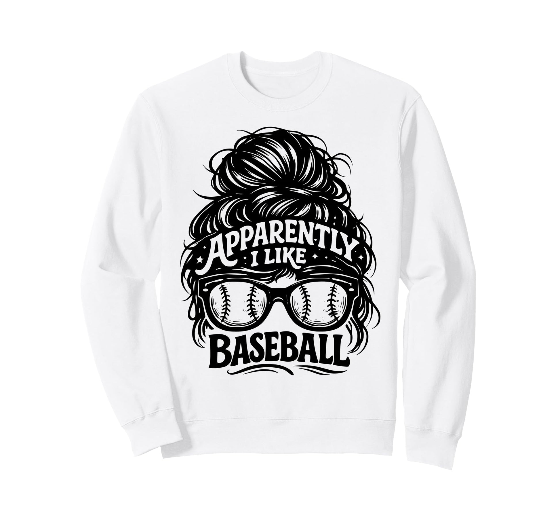 Apparently I Like Baseball Funny Sweatshirt - Graphic Print Men Women - T-Shirt, Sweatshirt, Hoodie
