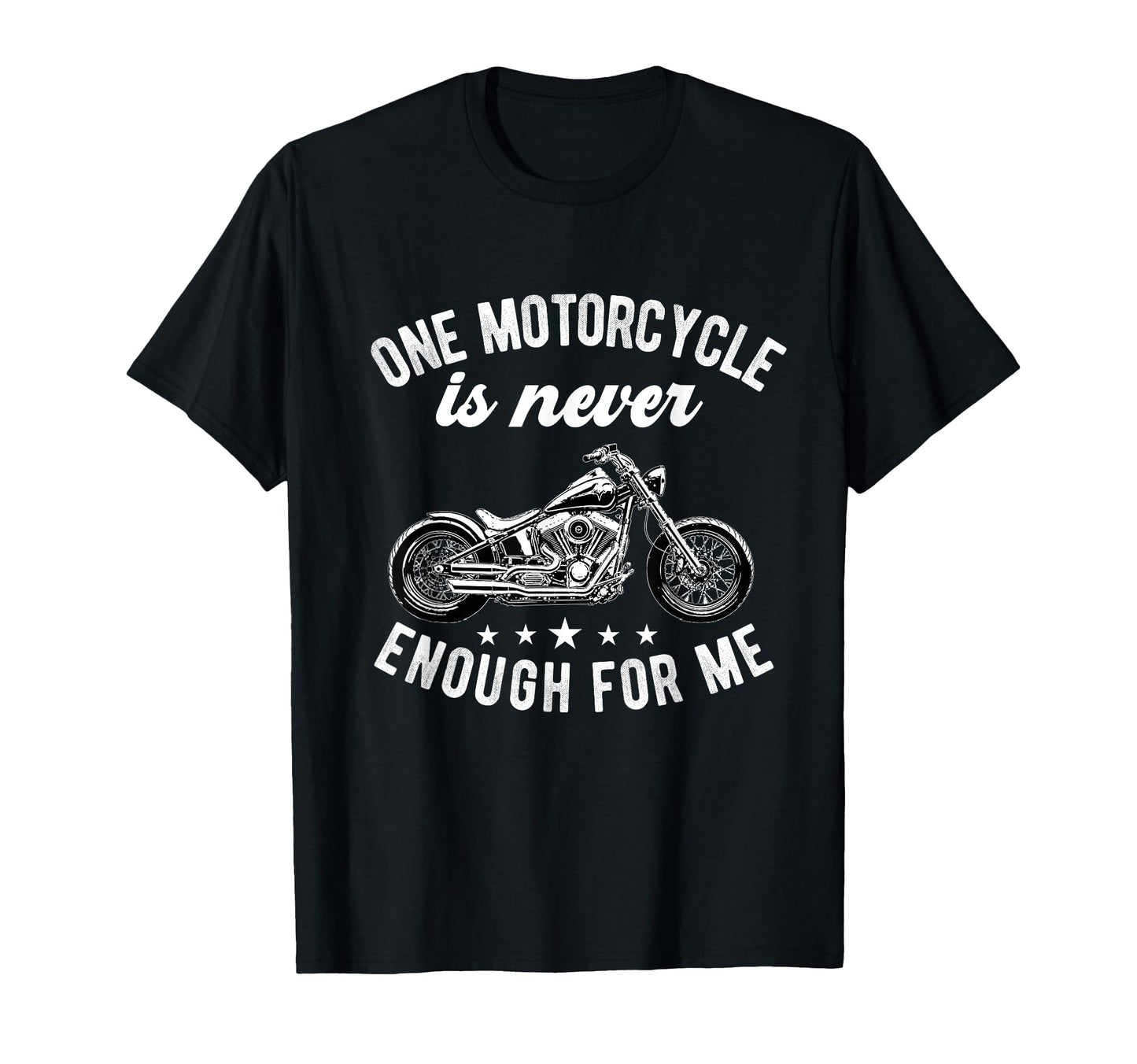 One Motorcycle Is Never Enough Funny Bike T-Shirt - Trendy Graphic Unisex - T-Shirt, Sweatshirt, Hoodie