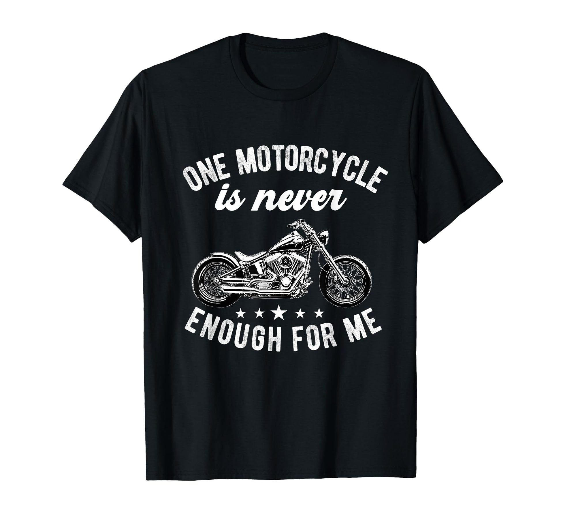One Motorcycle Is Never Enough Funny Bike T-Shirt - Trendy Graphic Unisex - T-Shirt, Sweatshirt, Hoodie