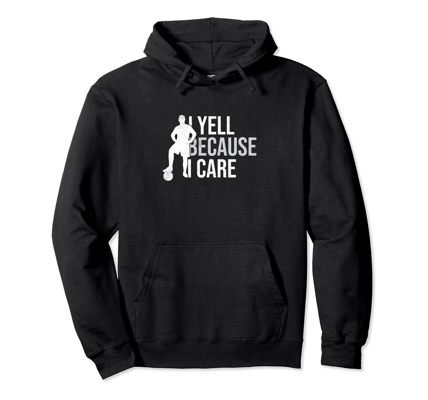 Funny Soccer Fan I Yell Because I Care Hoodie - Custom Art Print Unisex - T-Shirt, Sweatshirt, Hoodie