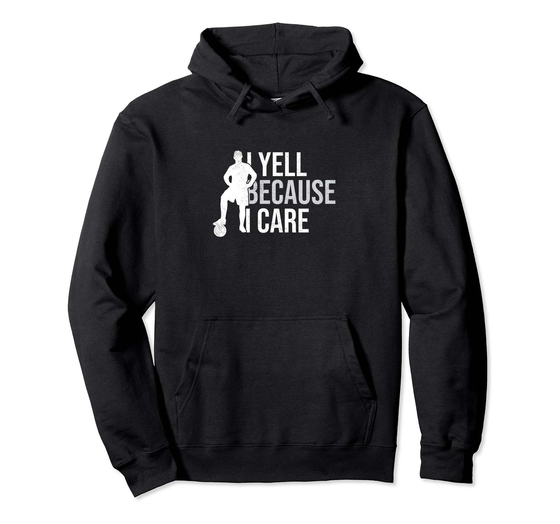 Funny Soccer Fan I Yell Because I Care Hoodie - Custom Art Print Unisex - T-Shirt, Sweatshirt, Hoodie