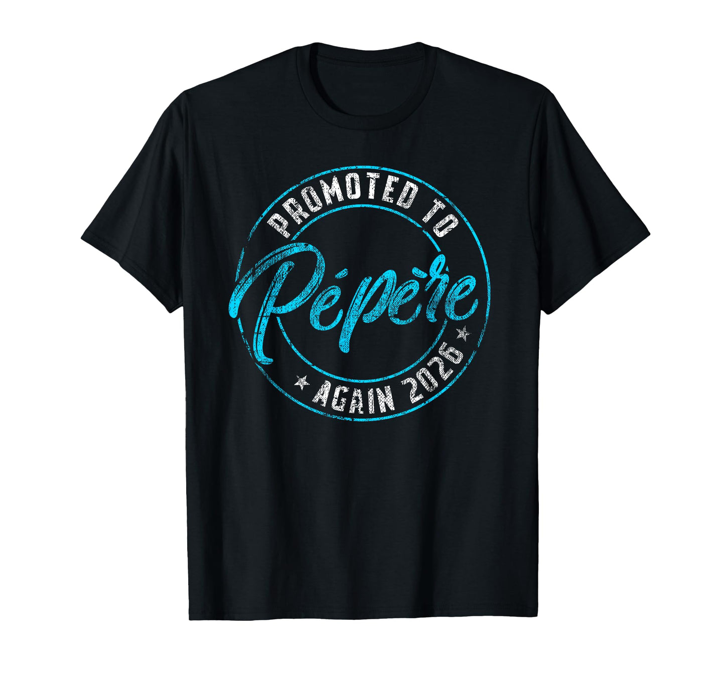 Promoted To Pepere Again 2026 T-Shirt - Casual Everyday Wear Men Women - T-Shirt, Sweatshirt, Hoodie