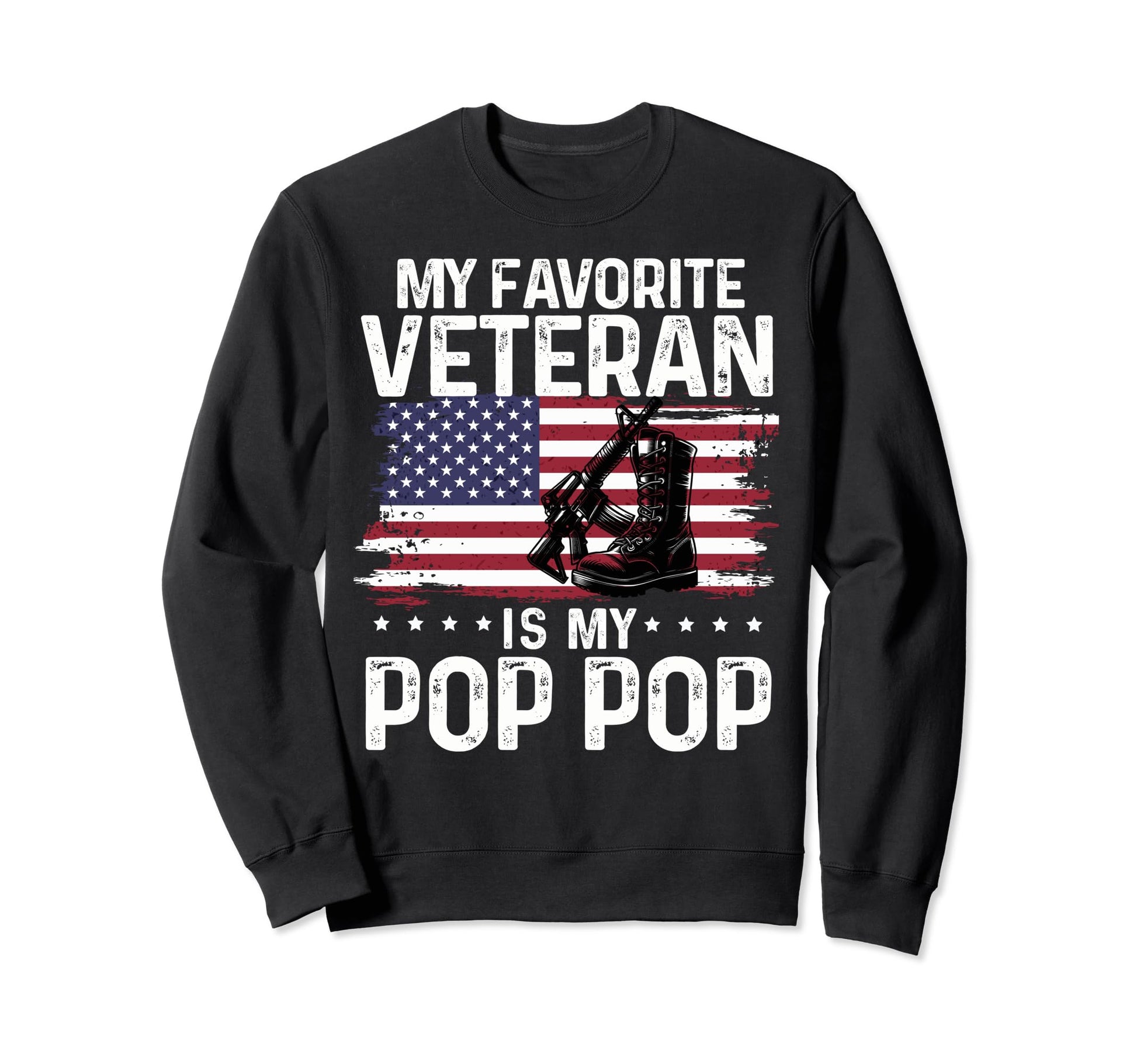 My Favorite Veteran Is My Pop Pop Sweatshirt - Graphic Print for Adults - T-Shirt, Sweatshirt, Hoodie