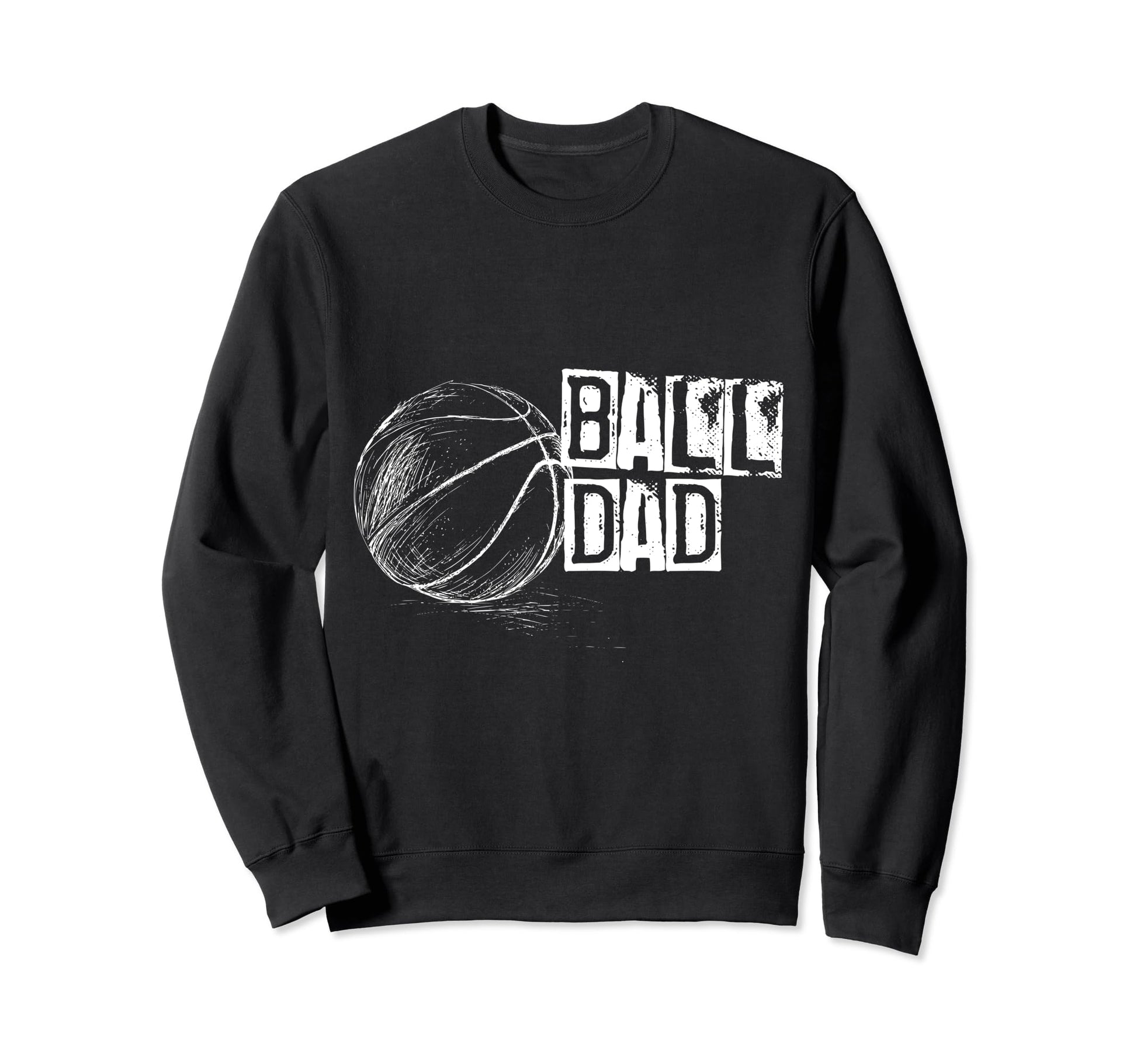 Basketball Ball Dad Distressed Sweatshirt - Streetwear Style Men Women - T-Shirt, Sweatshirt, Hoodie