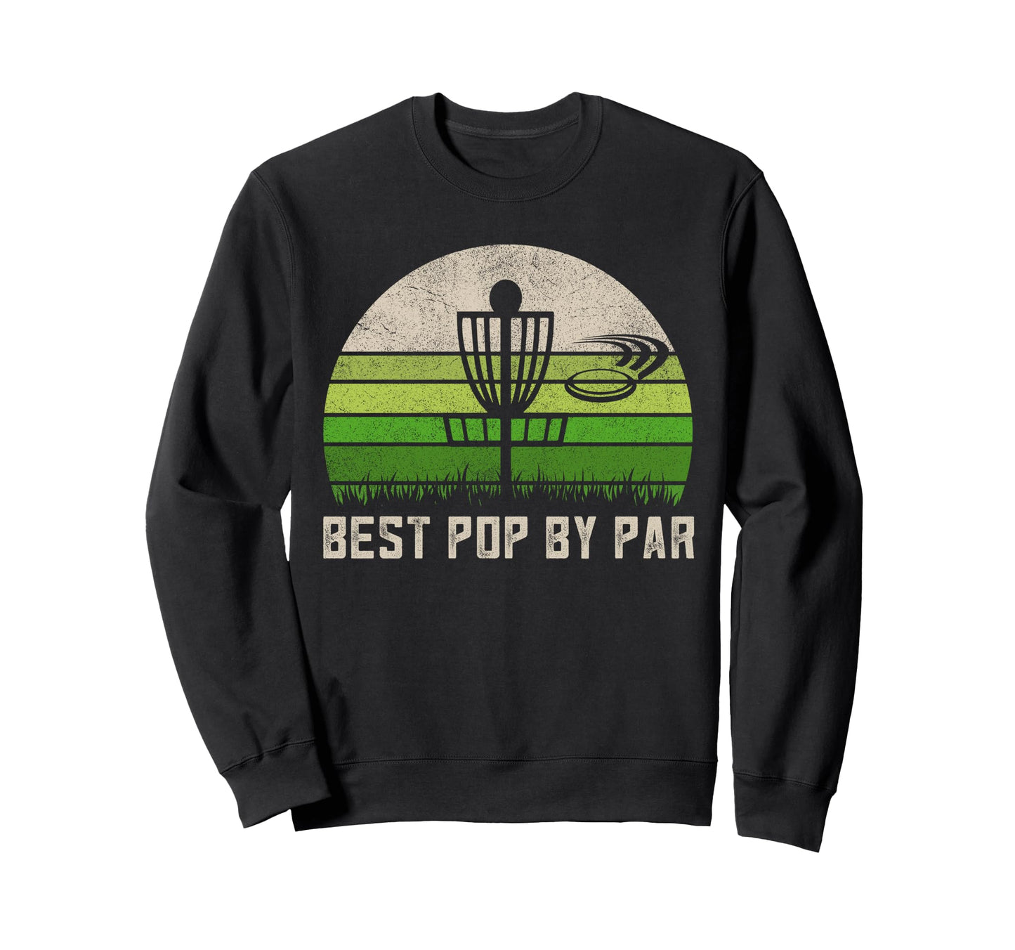 Disc Golf Fathers Day Pop Frisbee Sweatshirt - Novelty Apparel Unisex - T-Shirt, Sweatshirt, Hoodie