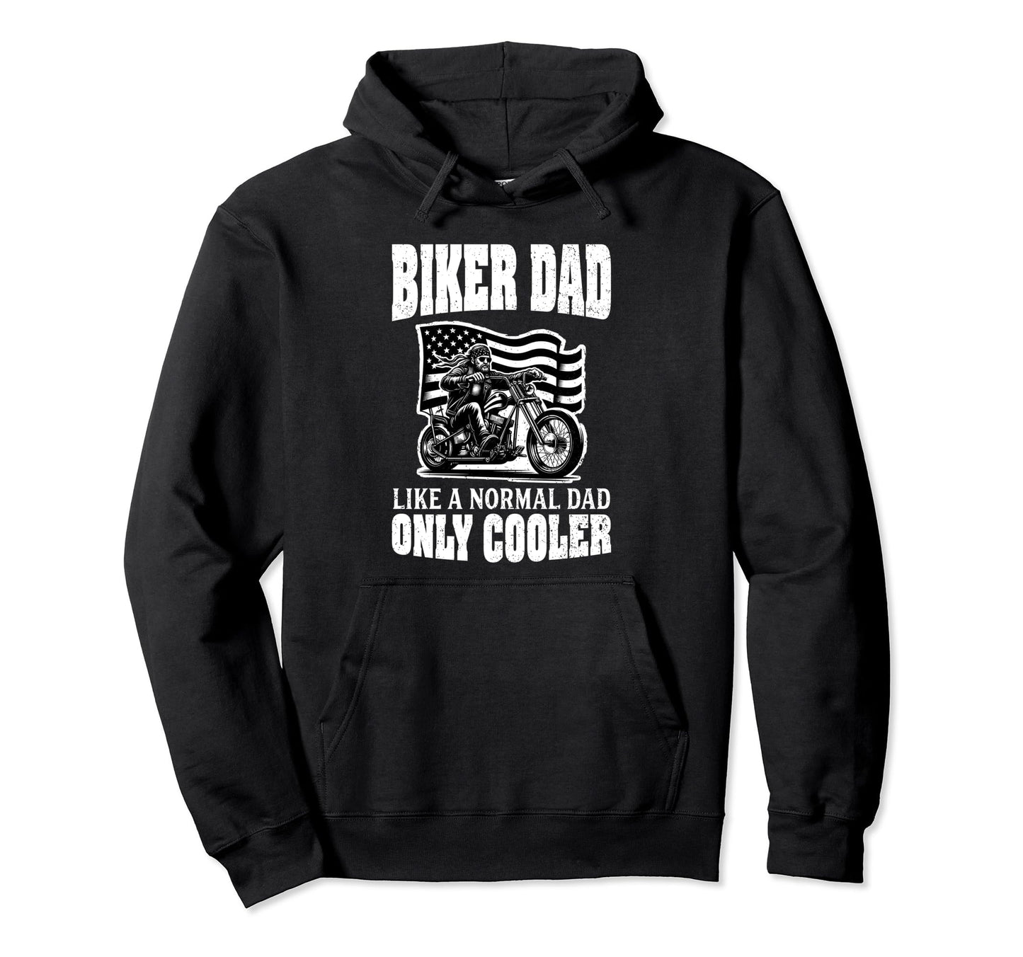 Biker Dad Like Normal Dad Only Cooler Hoodie - Streetwear Style Men Women - T-Shirt, Sweatshirt, Hoodie