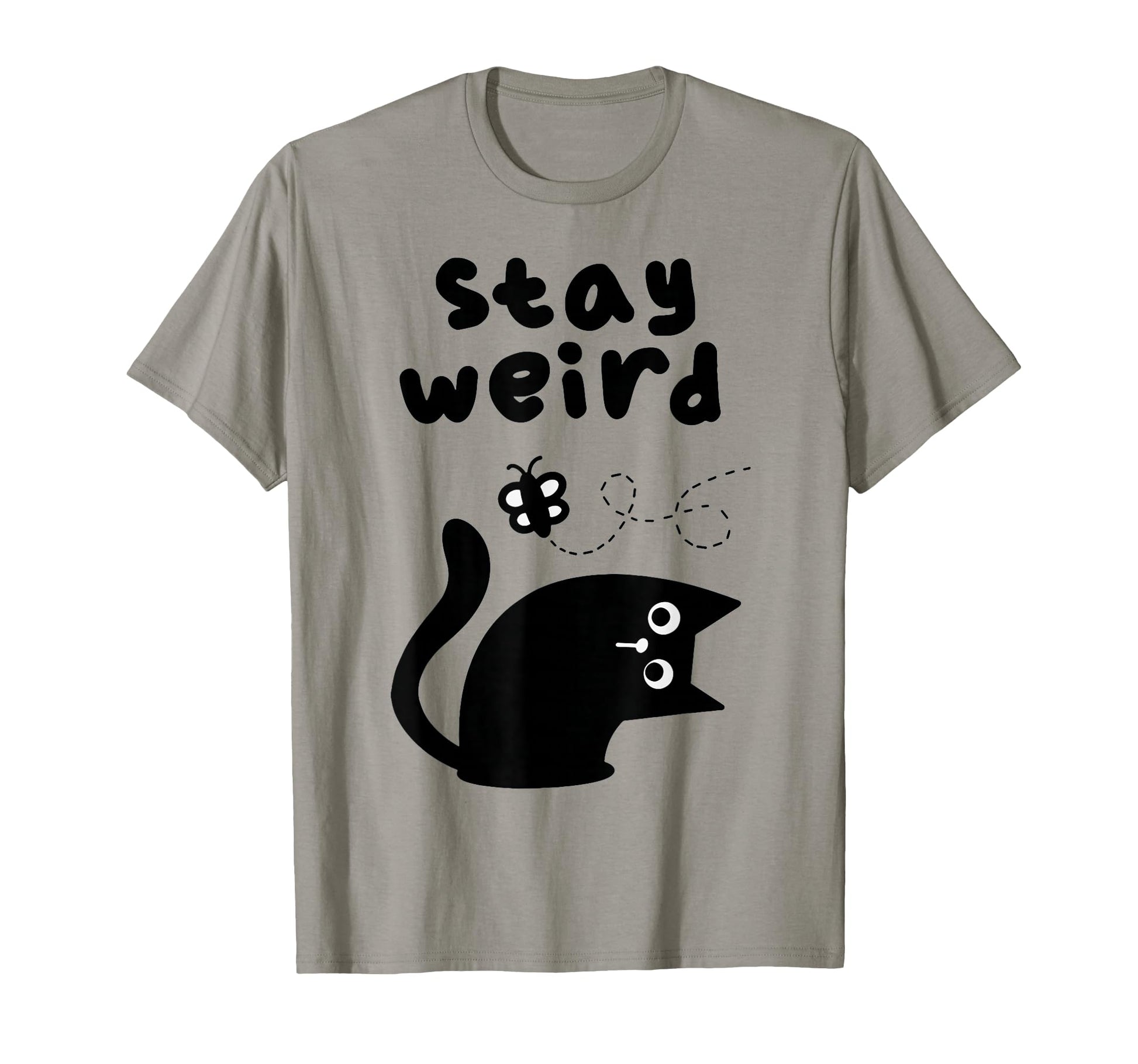 Funny Stay Weird Cat T-Shirt - Novelty Apparel for Adults - T-Shirt, Sweatshirt, Hoodie
