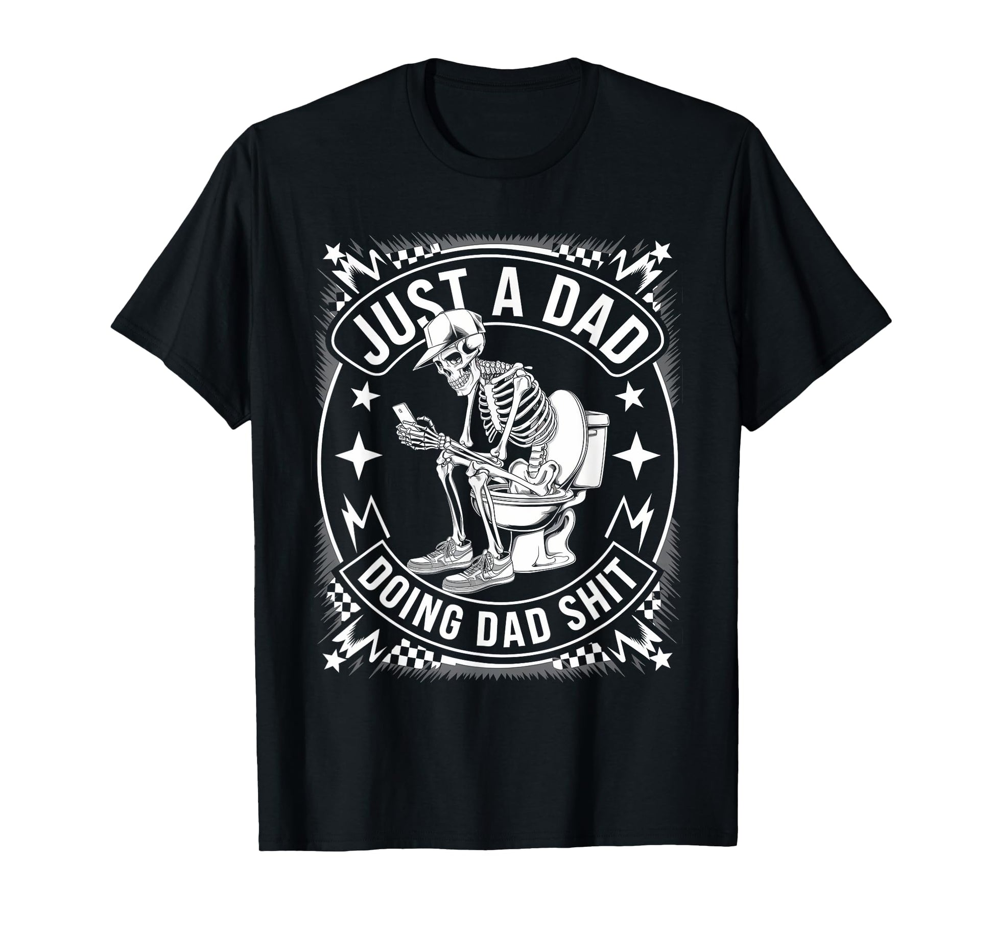 Just Dad Doing Dad Shit Funny Dad T-Shirt - Streetwear Style for Adults - T-Shirt, Sweatshirt, Hoodie