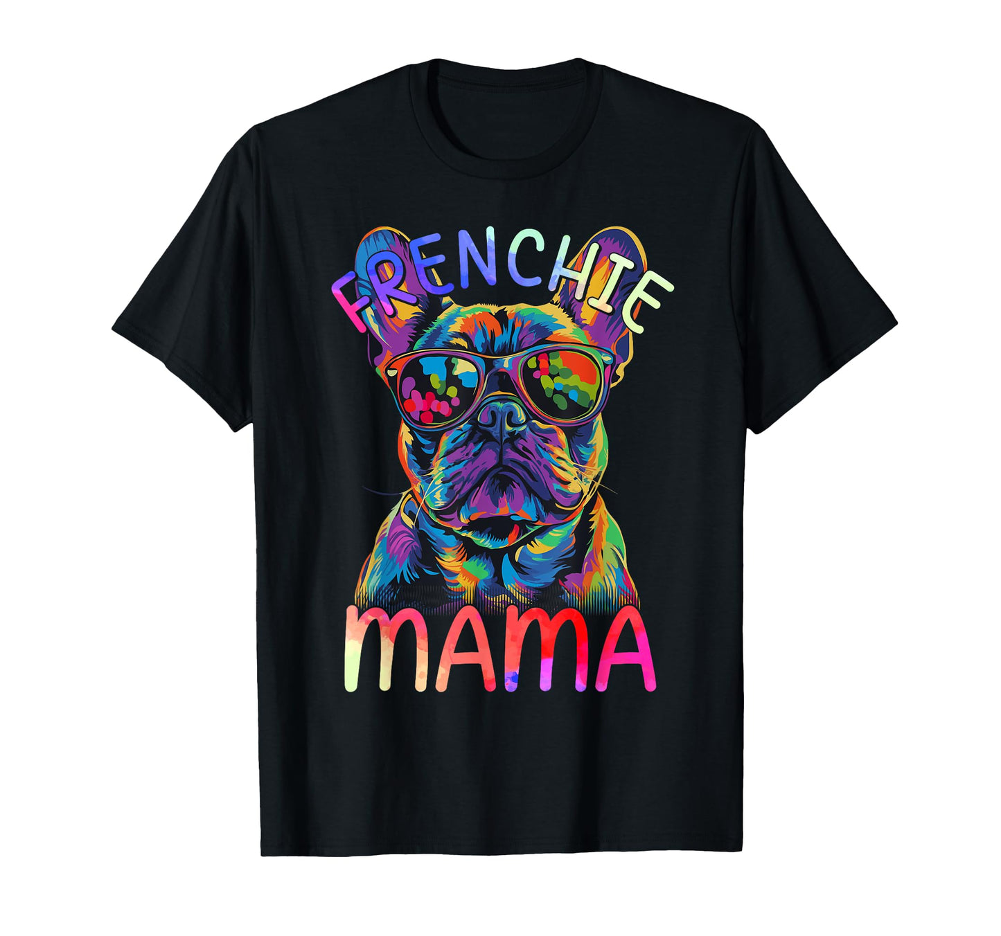 French Bulldog Mom Mama Colorful Pop T-Shirt - Minimalist Print Men Women - T-Shirt, Sweatshirt, Hoodie