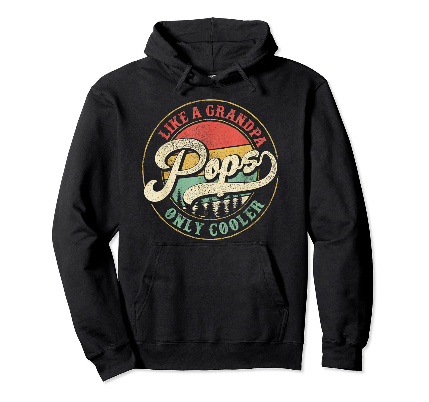 Father Dad Pops Like Grandpa Only Hoodie - Casual Everyday Wear Unisex - T-Shirt, Sweatshirt, Hoodie