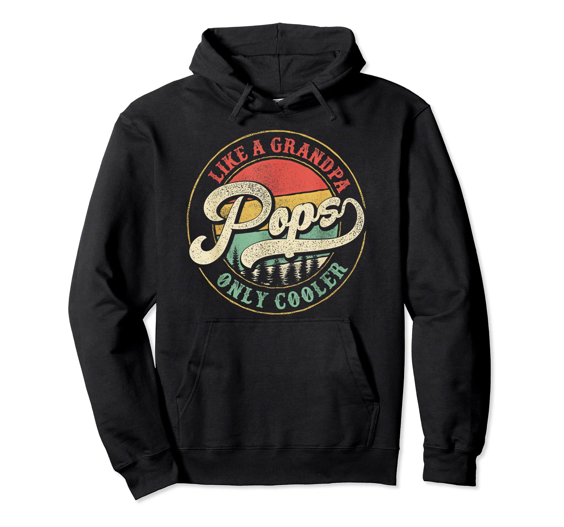 Father Dad Pops Like Grandpa Only Hoodie - Casual Everyday Wear Unisex - T-Shirt, Sweatshirt, Hoodie