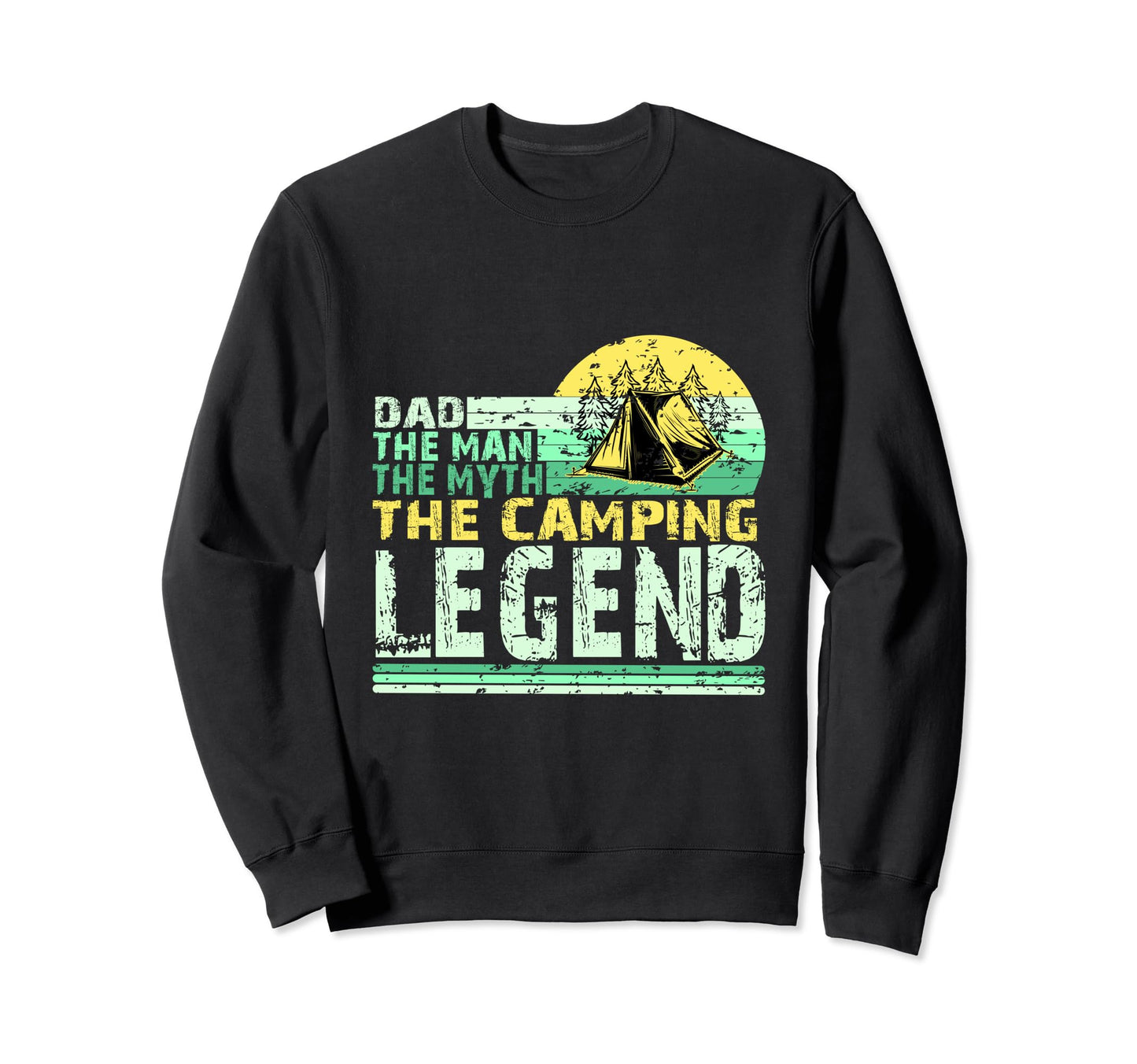 Dad Myth Camping Legend Funny Sweatshirt - Novelty Apparel for Adults - T-Shirt, Sweatshirt, Hoodie