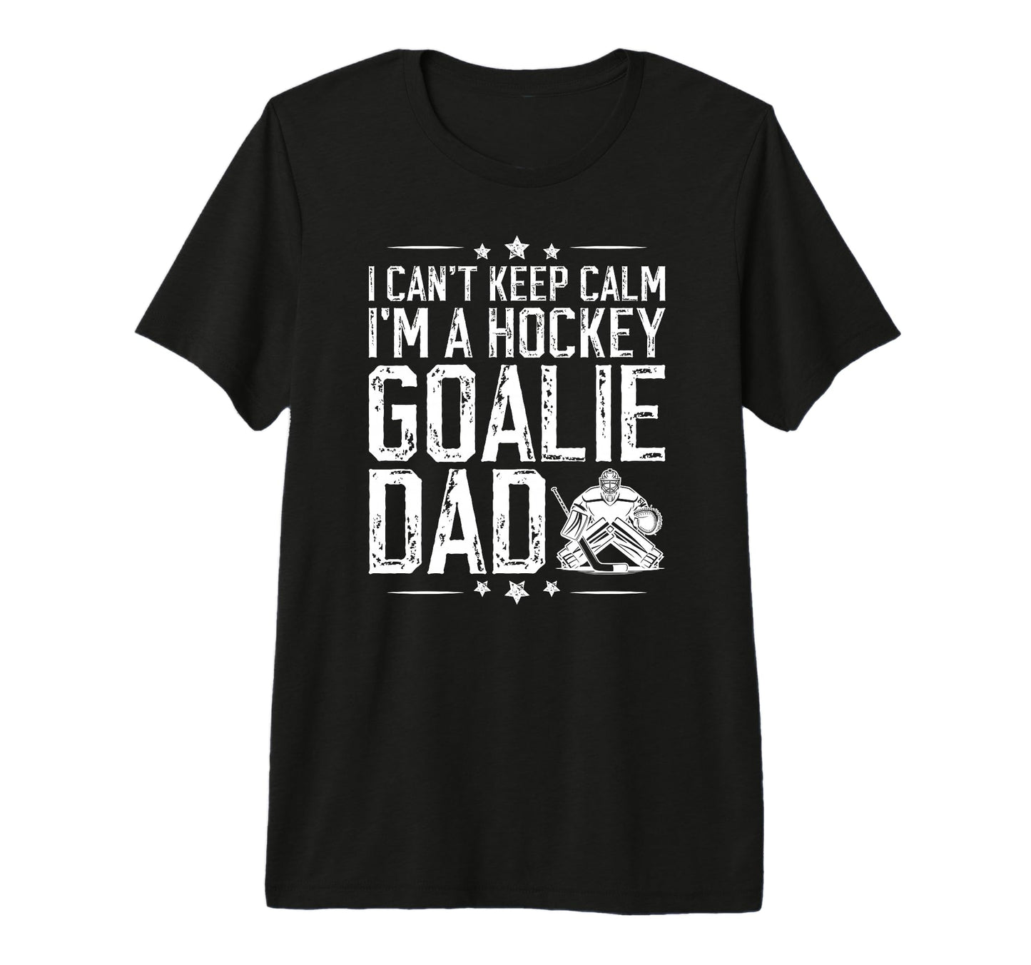 Mens Im Hockey Goalie Dad Ice Hockey T-Shirt - Custom Art Print Men Women - T-Shirt, Sweatshirt, Hoodie